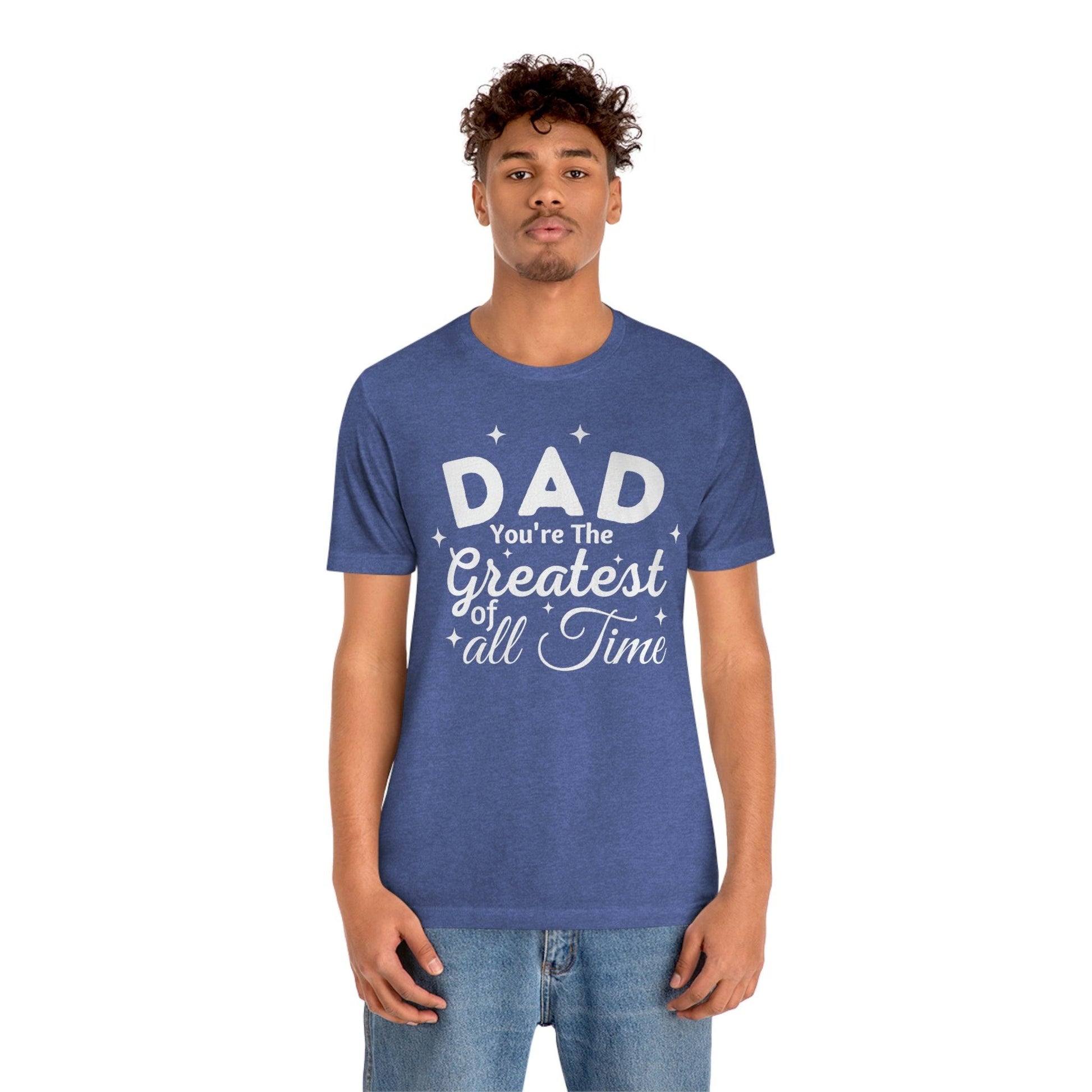 Dad Gift - Best Dad Gift - Dad You're the Greatest of all time Shirt - Dad Shirt - Funny Fathers Gift Dad Birthday Gift - Giftsmojo