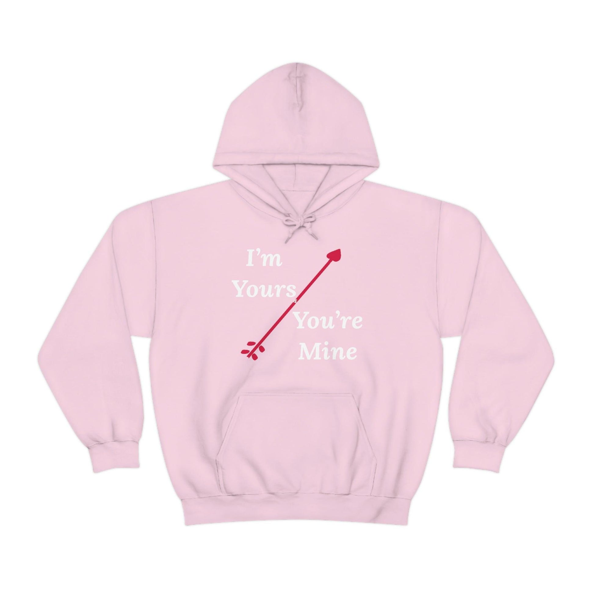 I'm Yours and You're Mine Hooded Sweatshirt - Giftsmojo