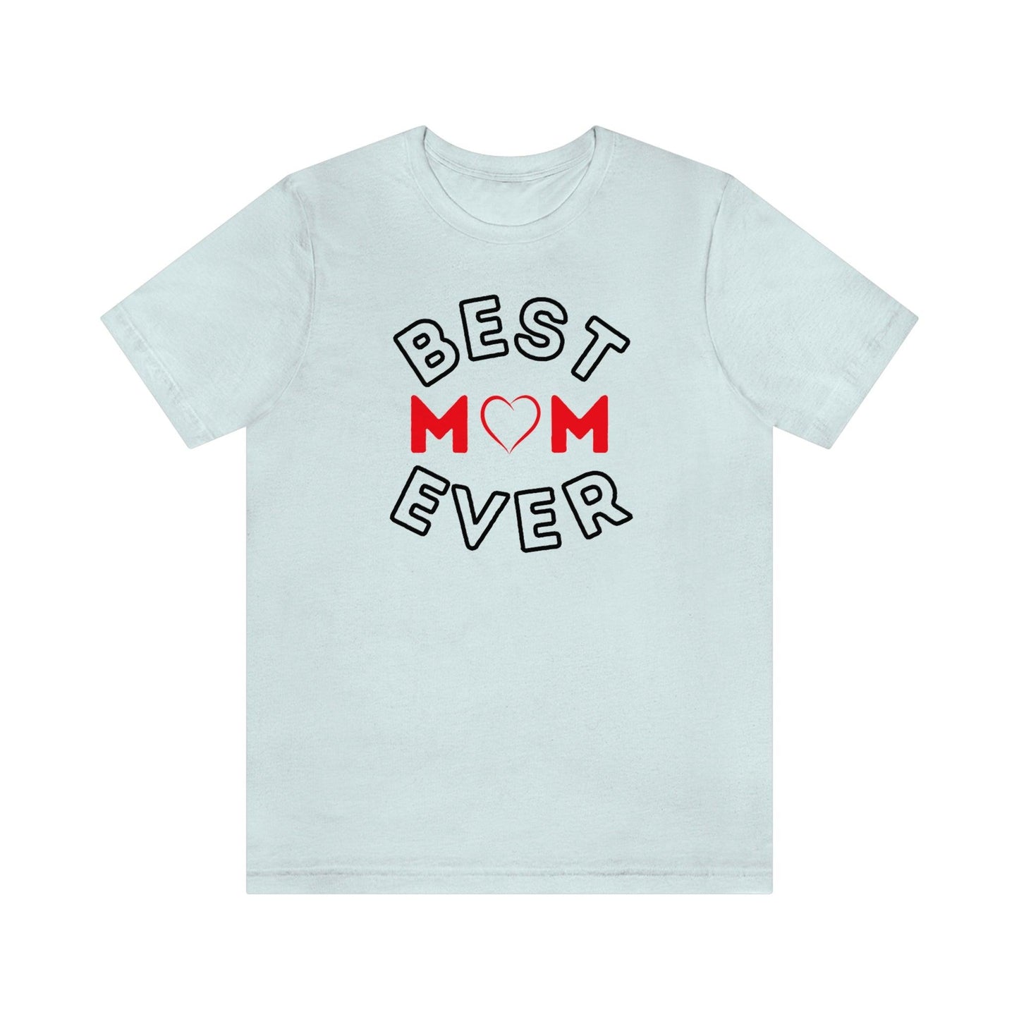 Best Mom Ever Shirt, Mothers day shirt, gift for mom, Mom birthday gift, Mothers day t shirts, Mothers shirts, Best mothers day gifta - Giftsmojo