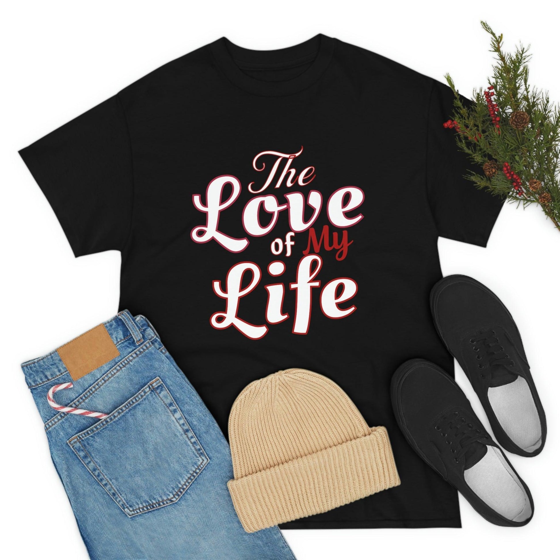 The Love of My Life Tee - Giftsmojo