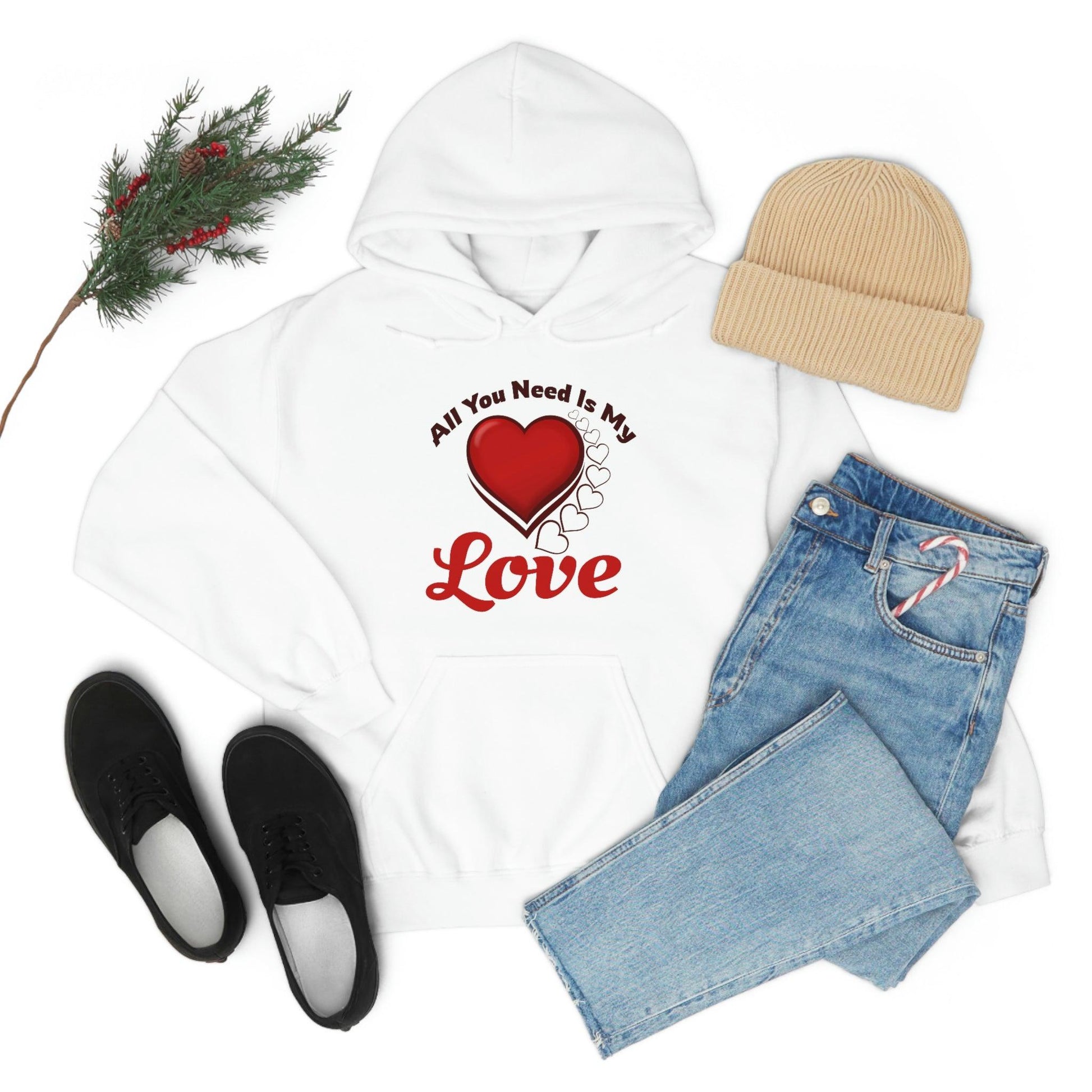 All you need is My Love Hooded Sweatshirt - Giftsmojo