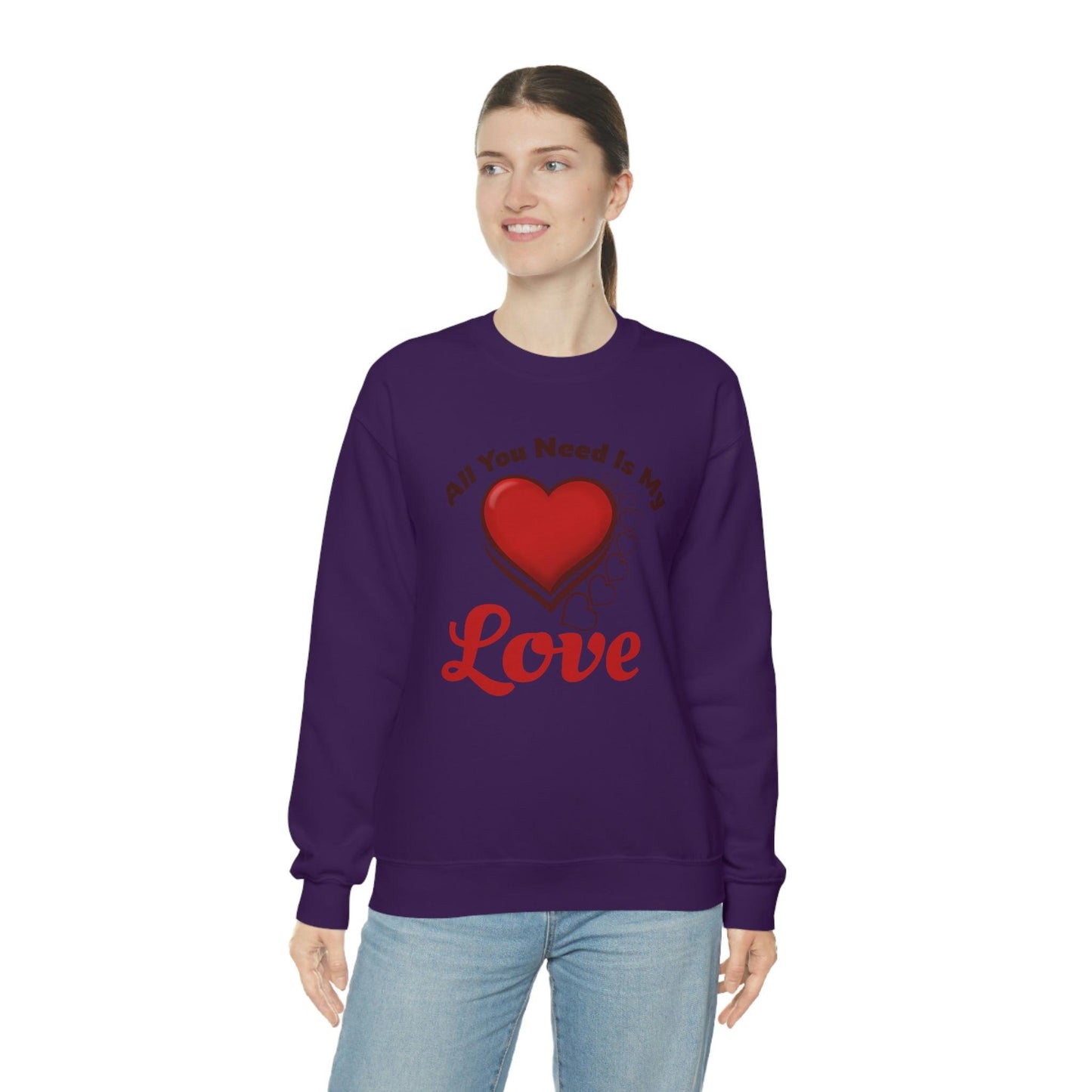 All you need is my Love Sweatshirt