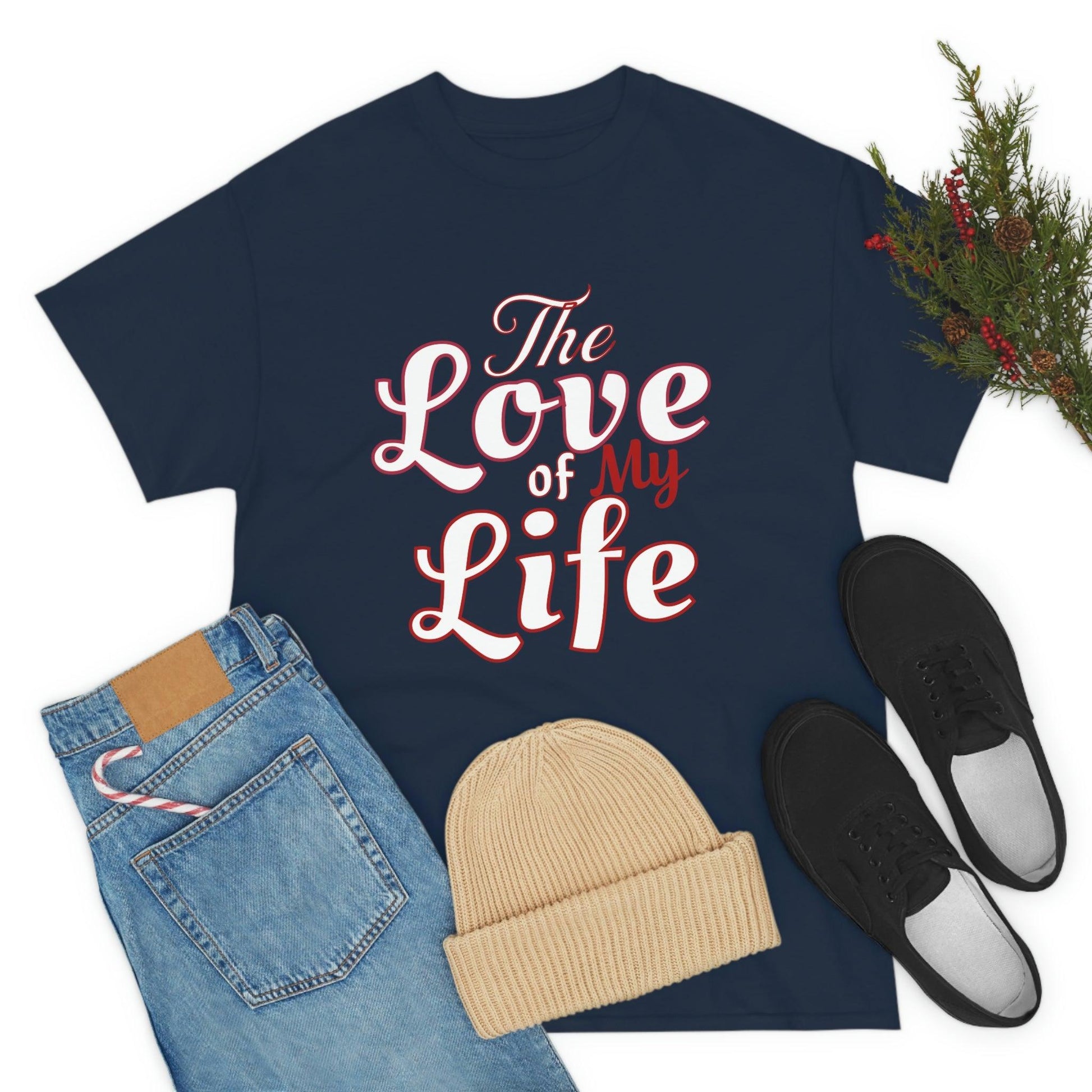 The Love of My Life Tee - Giftsmojo