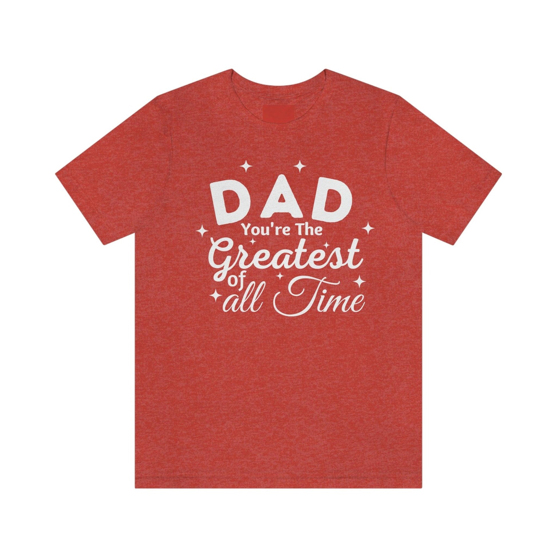 Dad Gift - Best Dad Gift - Dad You're the Greatest of all time Shirt - Dad Shirt - Funny Fathers Gift Dad Birthday Gift - Giftsmojo