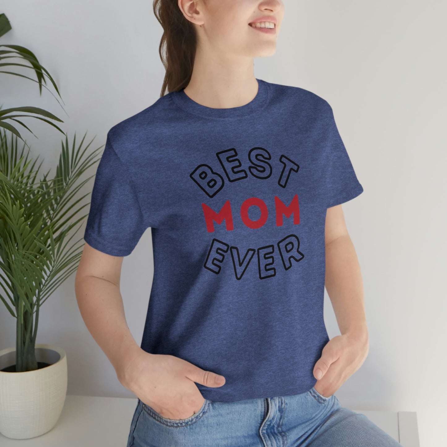 Best Mom Ever Shirt, Mothers day shirt, gift for mom, Mom birthday gift, Mothers day t shirts, Mothers shirts, Best mothers day gifta