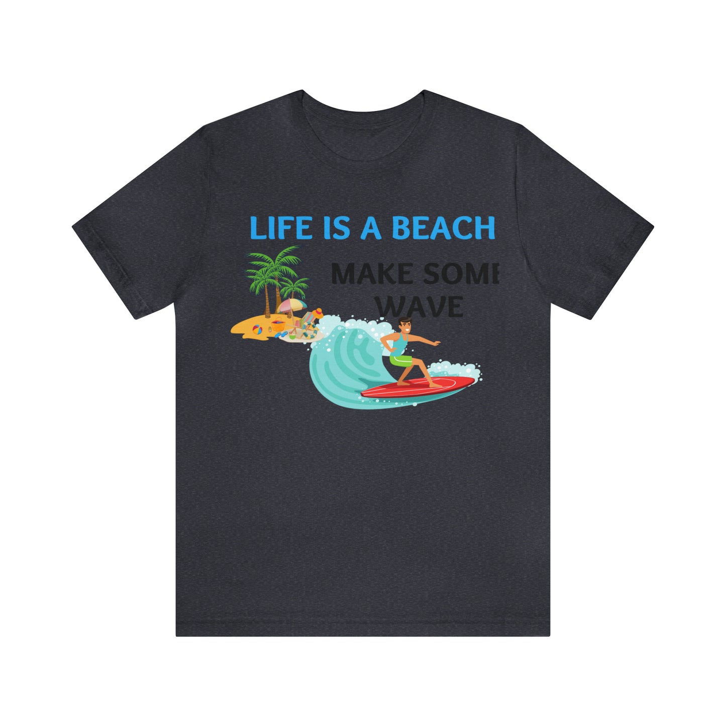 Life is a Beach shirt, Beach t-shirt, Summer shirt, Relaxing beachwear, Coastal fashion, Beach-inspired clothing, Beach adventure apparel