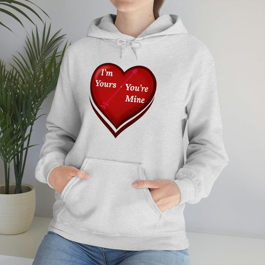 I'm Yours and You're Mine Heart Hooded Sweatshirt - Giftsmojo