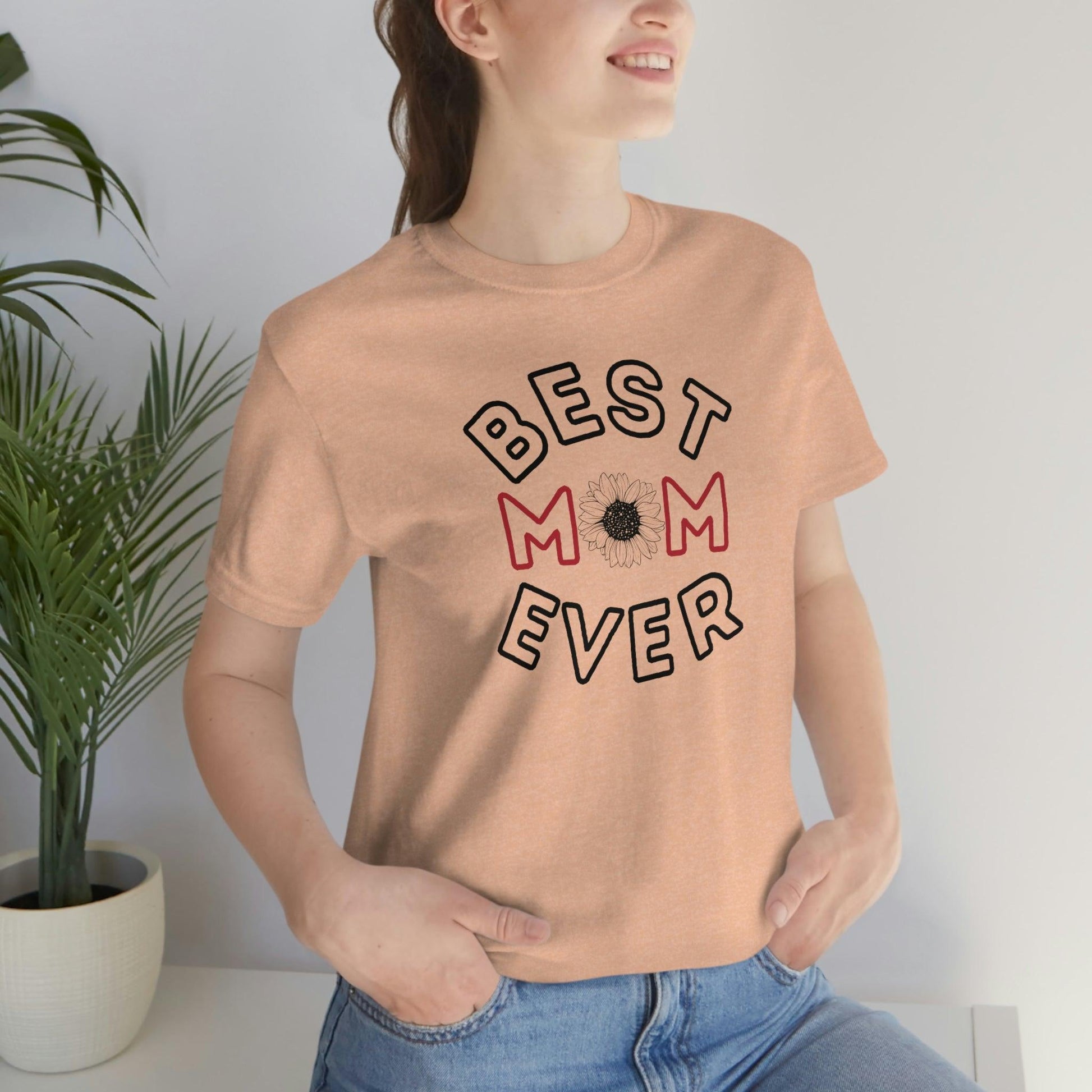 Best Mom Ever Shirt, Mothers day shirt, gift for mom, Mom birthday gift, Mothers day t shirts, Mothers shirts, Best mothers day gifta - Giftsmojo