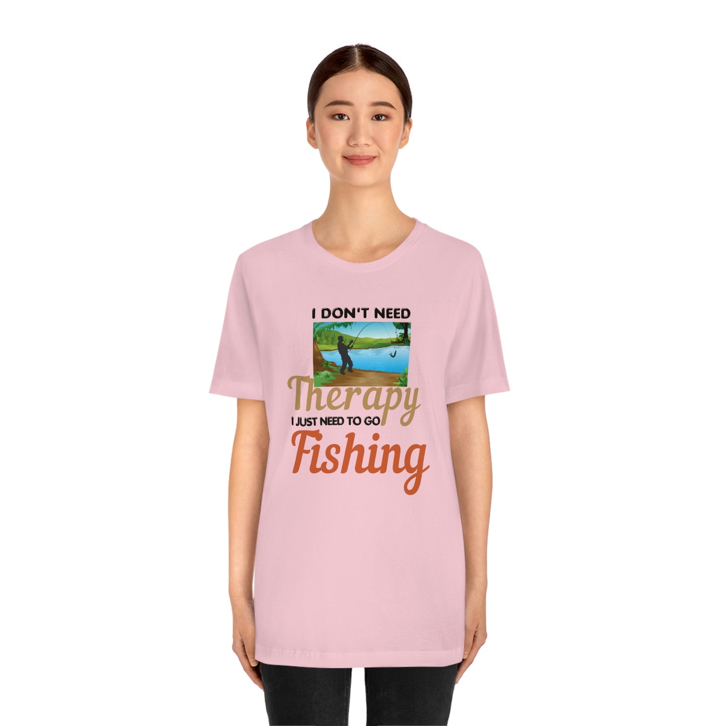 Fishing T-shirt dad shirt dad gift outdoor lover gift - fishing gift nature lover shirt I don't need therapy I just need to go Fishing shirt