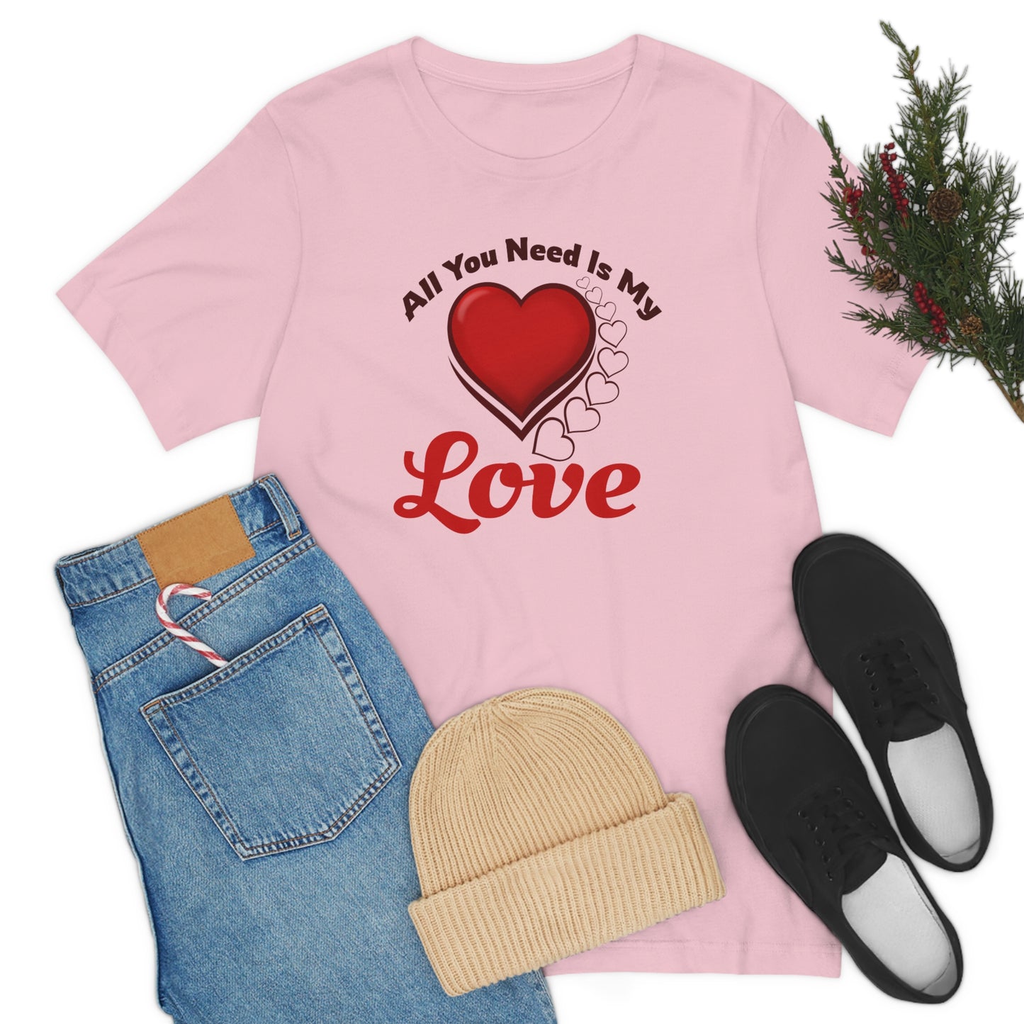 All you need is My Love Tee