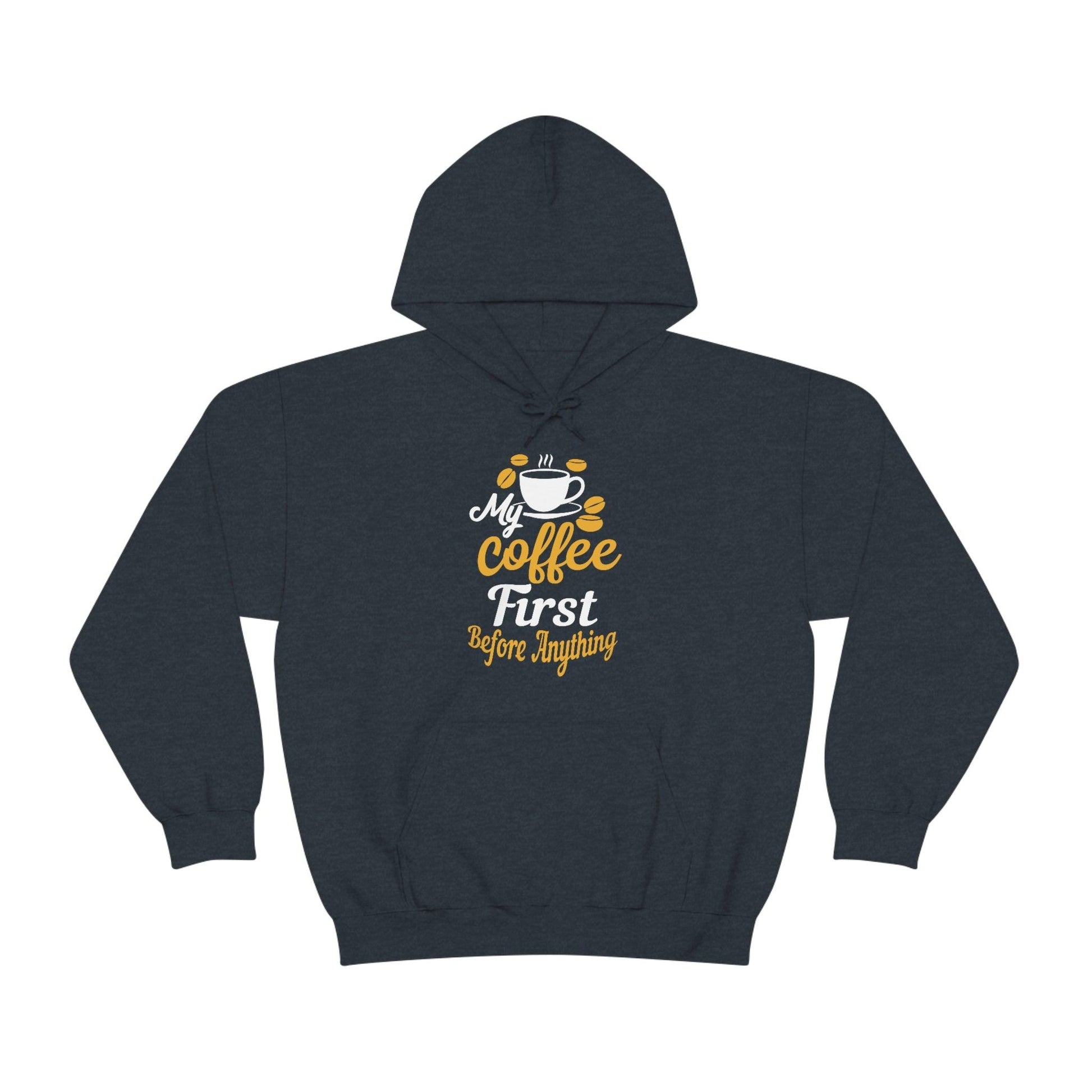 My coffee first before anything Hoodie - Giftsmojo