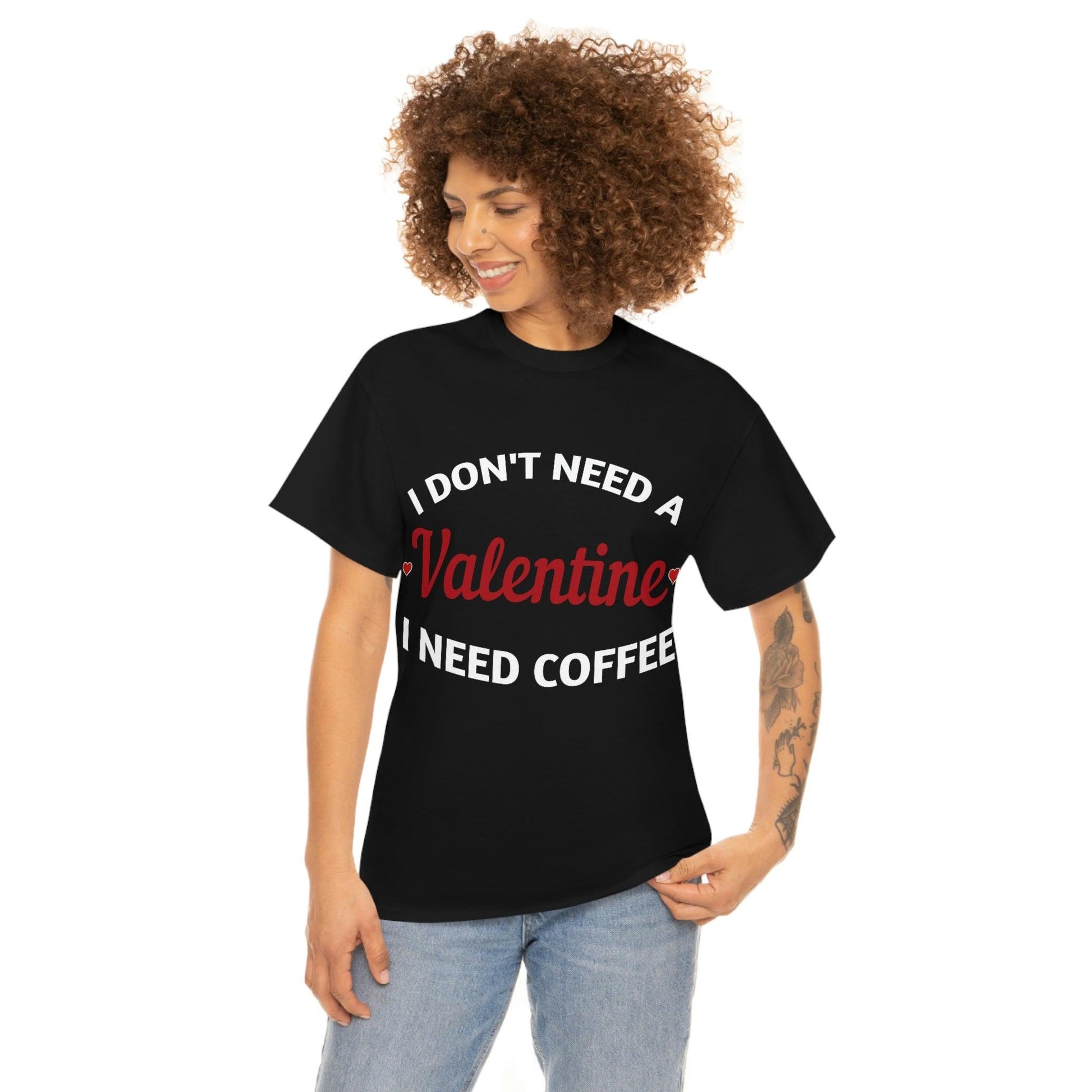 I don't need a Valentine I need Coffee - Giftsmojo