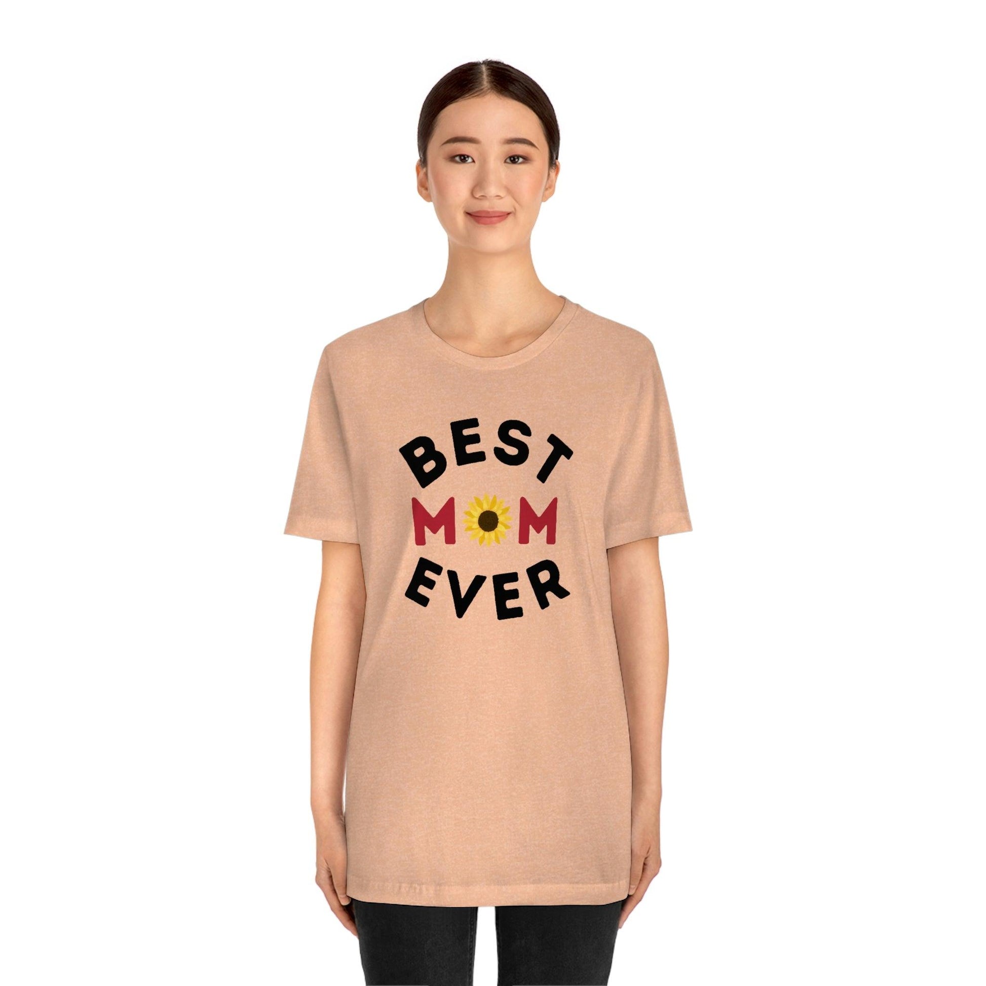 Best Mom Ever Shirt, Mothers day shirt, gift for mom, Mom birthday gift, Mothers day t shirts, Mothers shirts, Best mothers day gifta - Giftsmojo