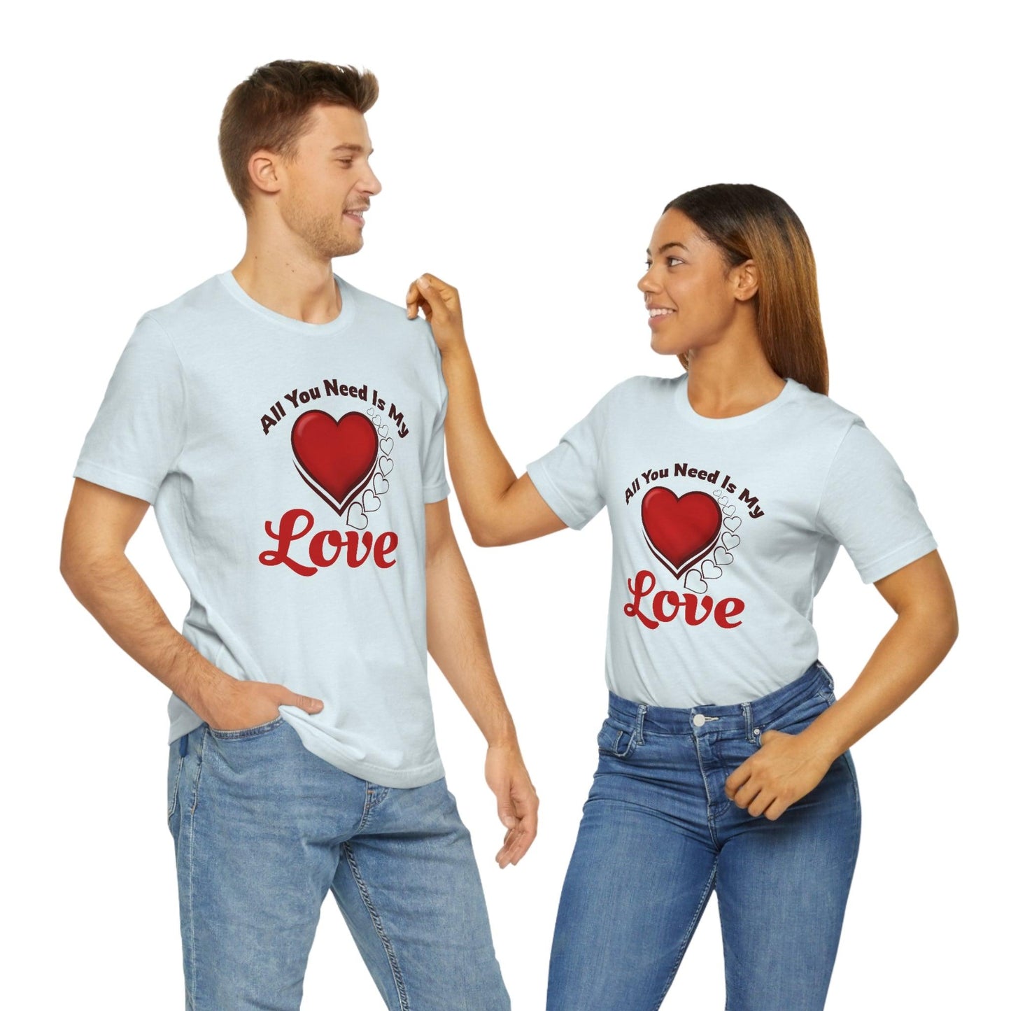 All you need is My Love Tee - Giftsmojo