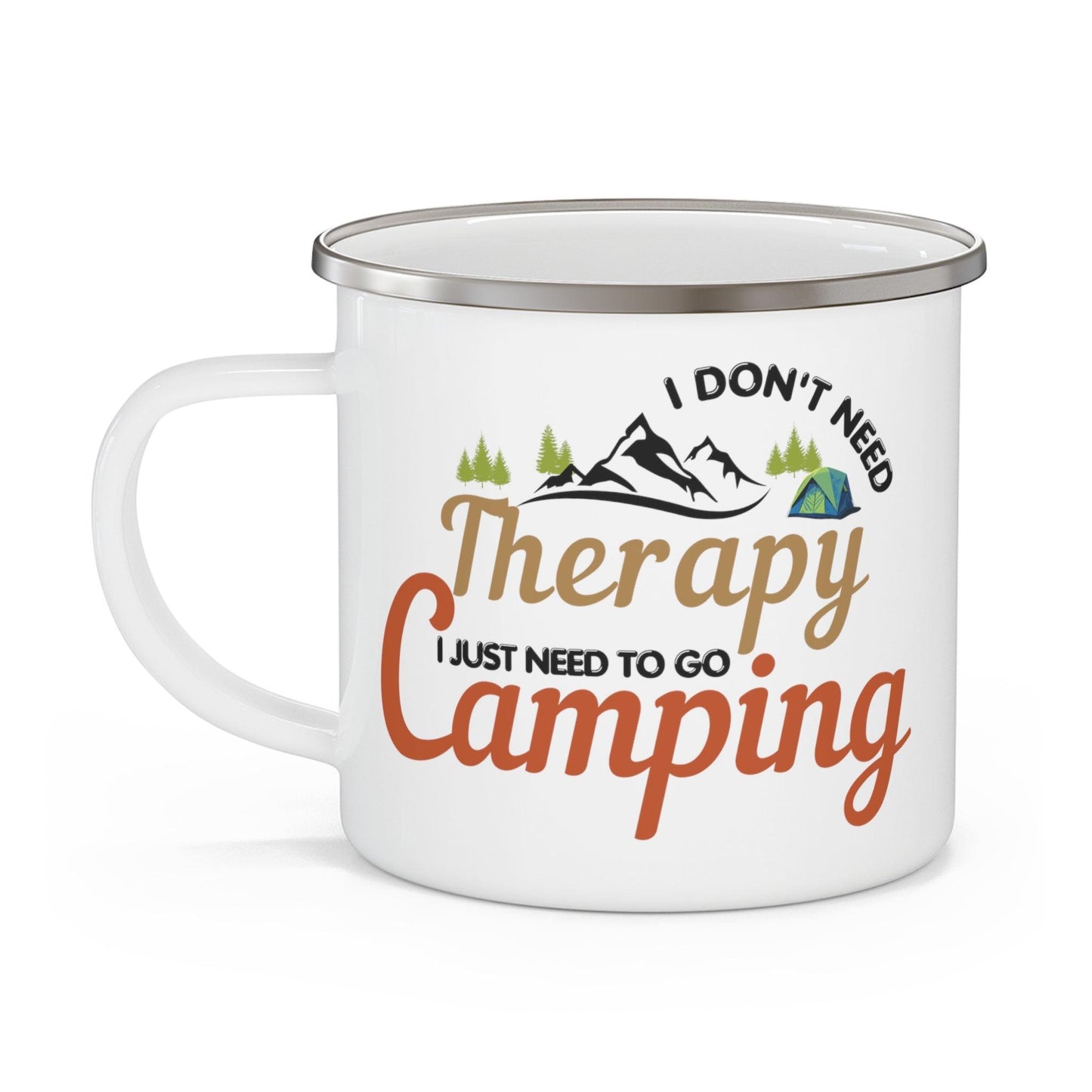 I don't need Therapy Camping Mug, Enamel Camping Mug, Camping gift, Gift for dad, Father's day gift, Dad Mug, Dad gift