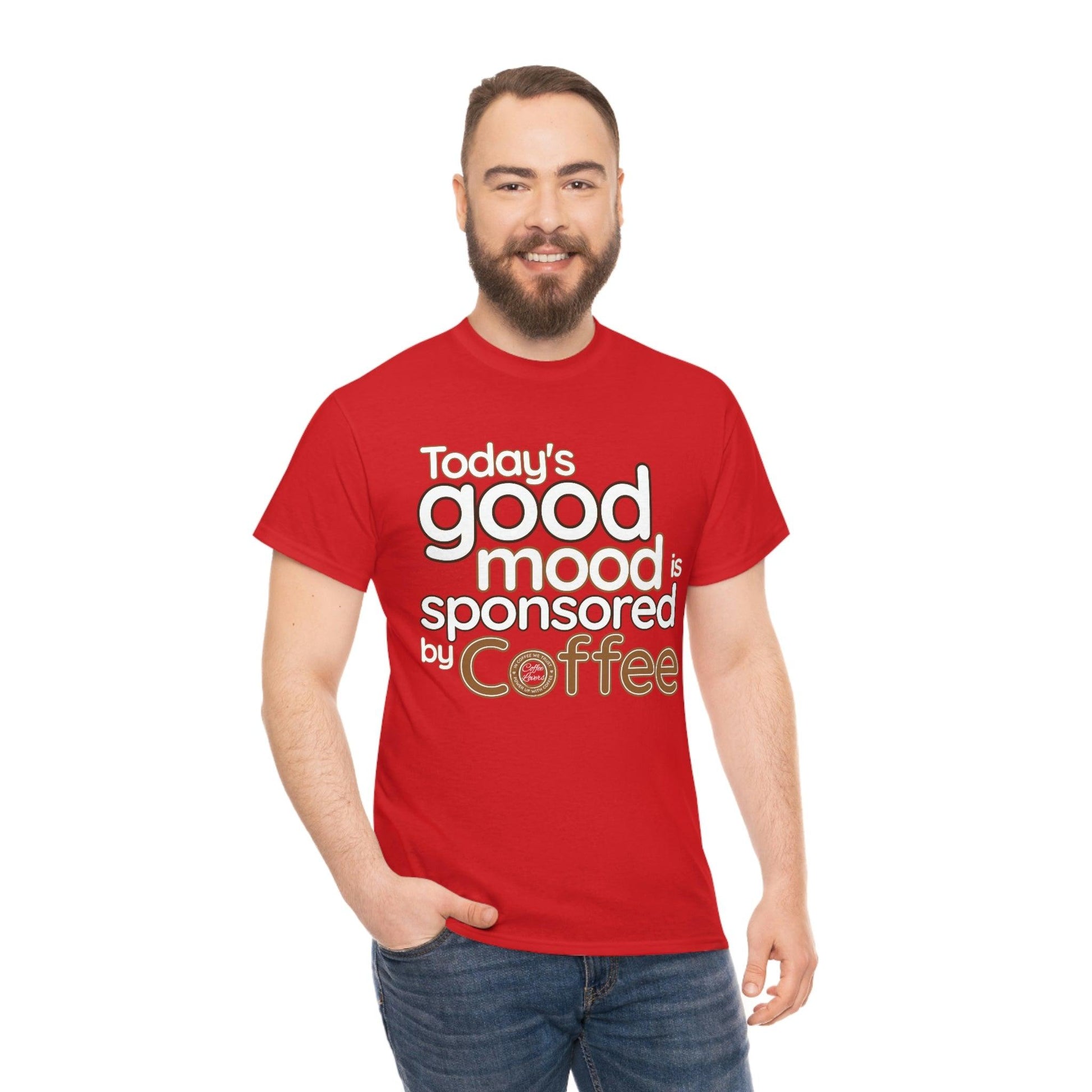 Today's good mood is sponsored by Coffee T-Shirt - Giftsmojo