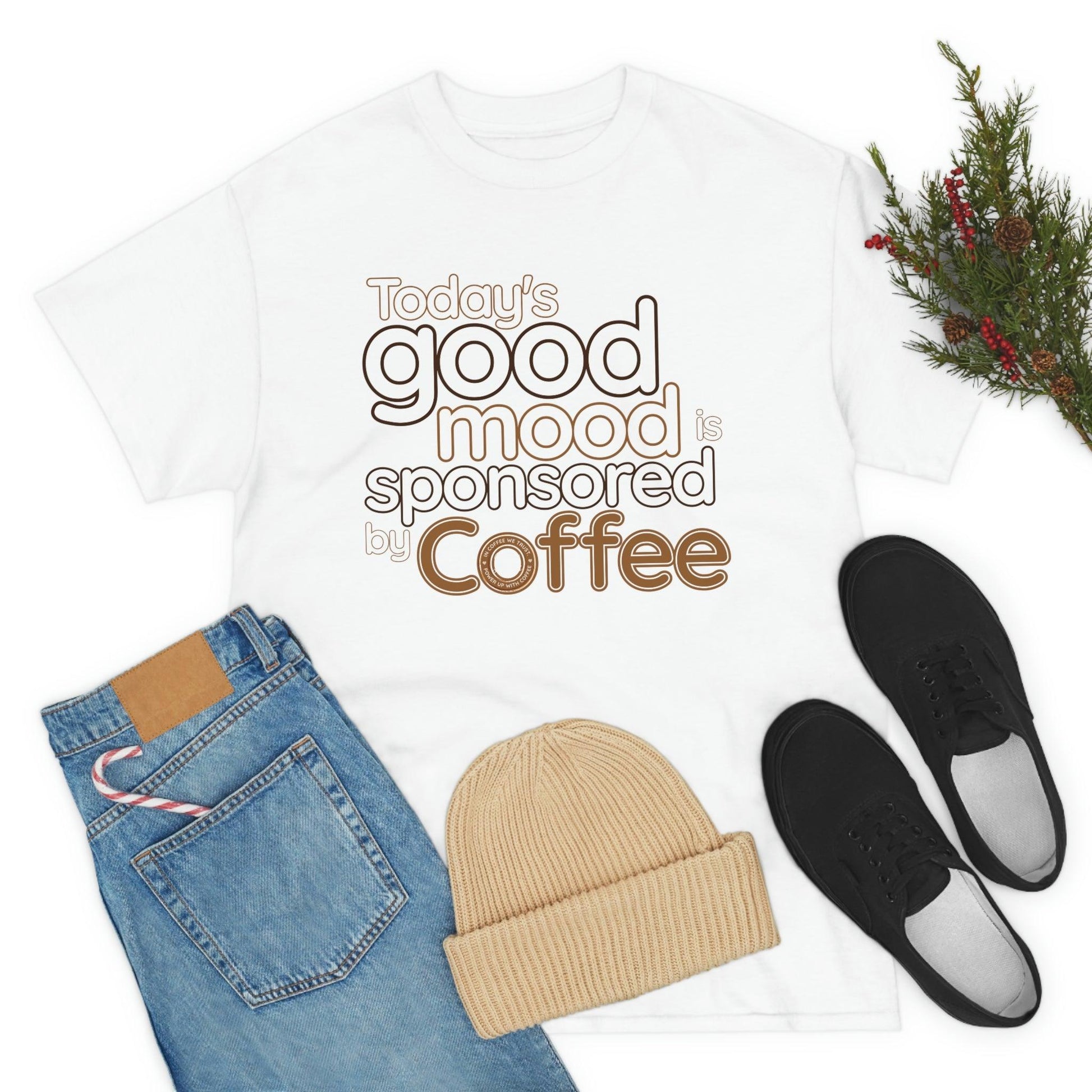 Today's good mood is sponsored by Coffee T-Shirt - Giftsmojo