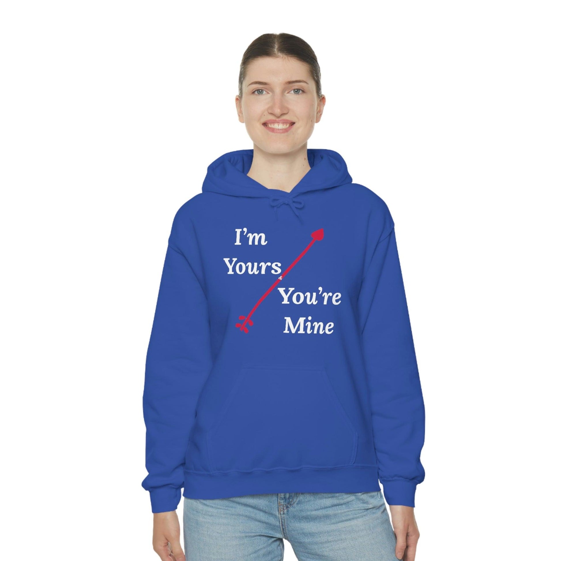 I'm Yours and You're Mine Hooded Sweatshirt - Giftsmojo