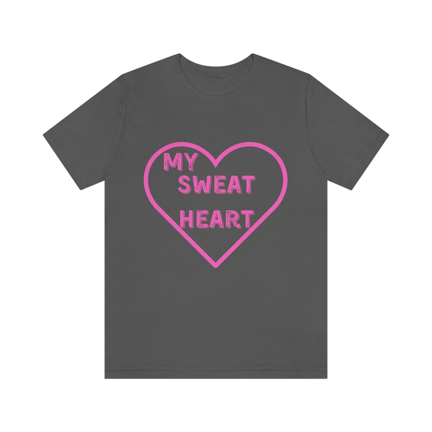 My Sweat Heart - Love shirt - Gift for wife - Gift for Husband - Gift for Girlfriend and Boyfriend - Anniversary gift