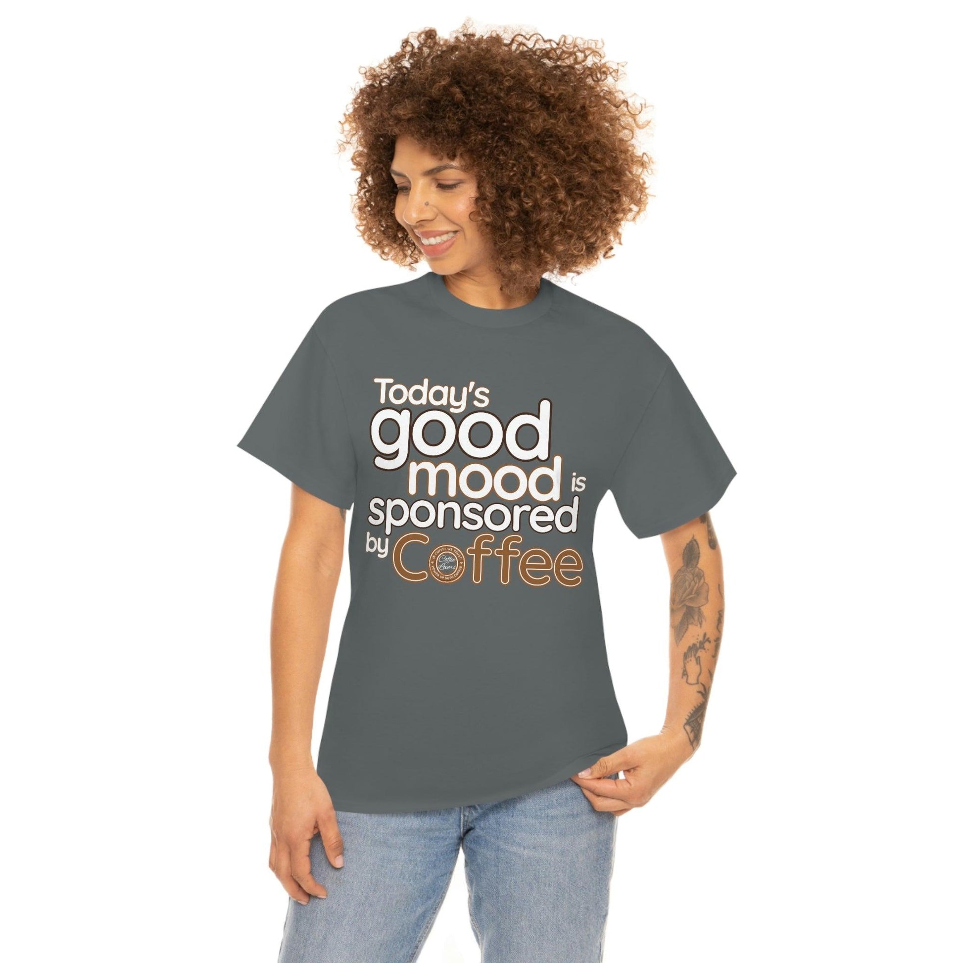 Today's good mood is sponsored by Coffee T-Shirt - Giftsmojo