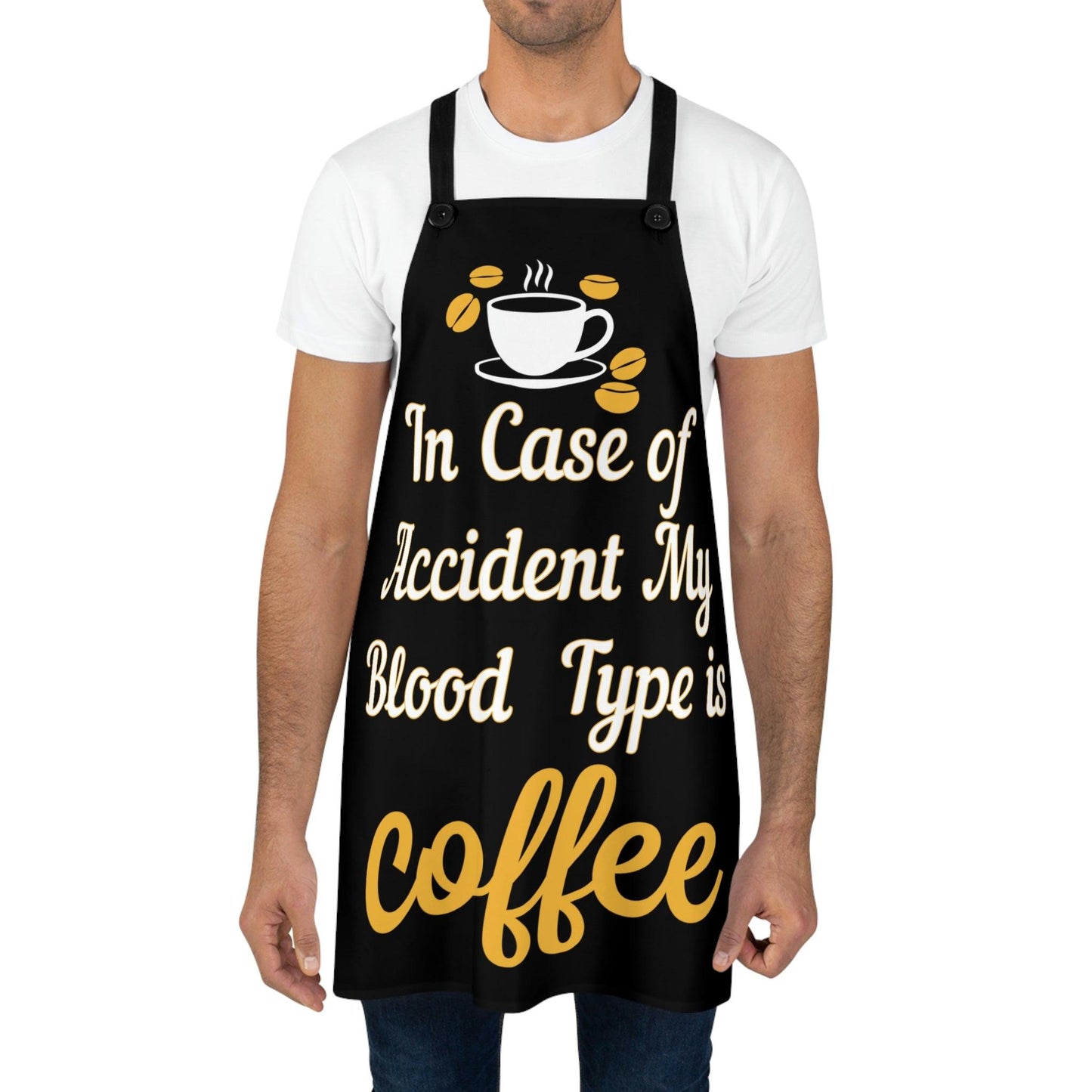 In case of accident my blood type is Coffee Apron