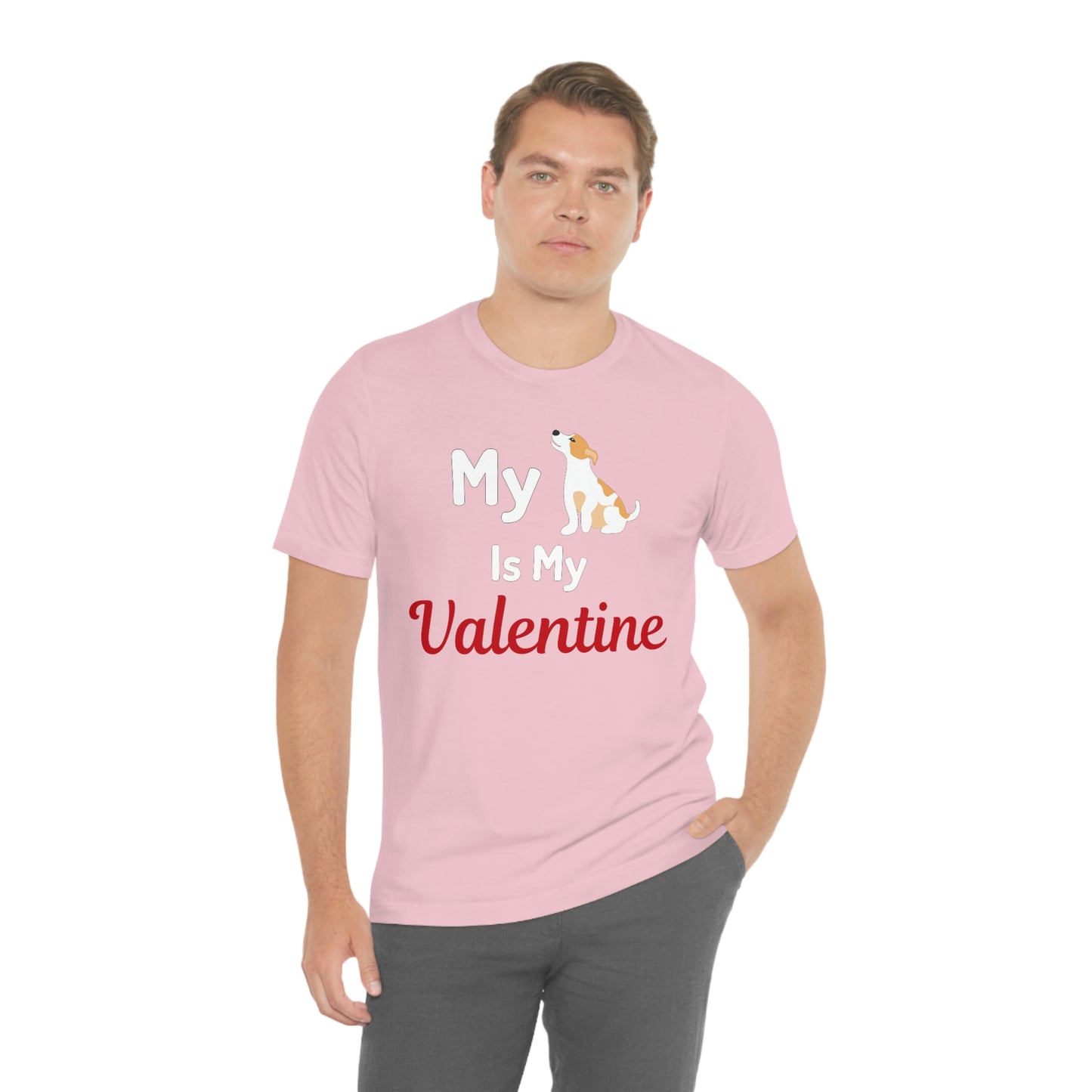 My Dog is My Valentine, Pet lover Valentine shirt - Dog lover gift - gift for pet lovers