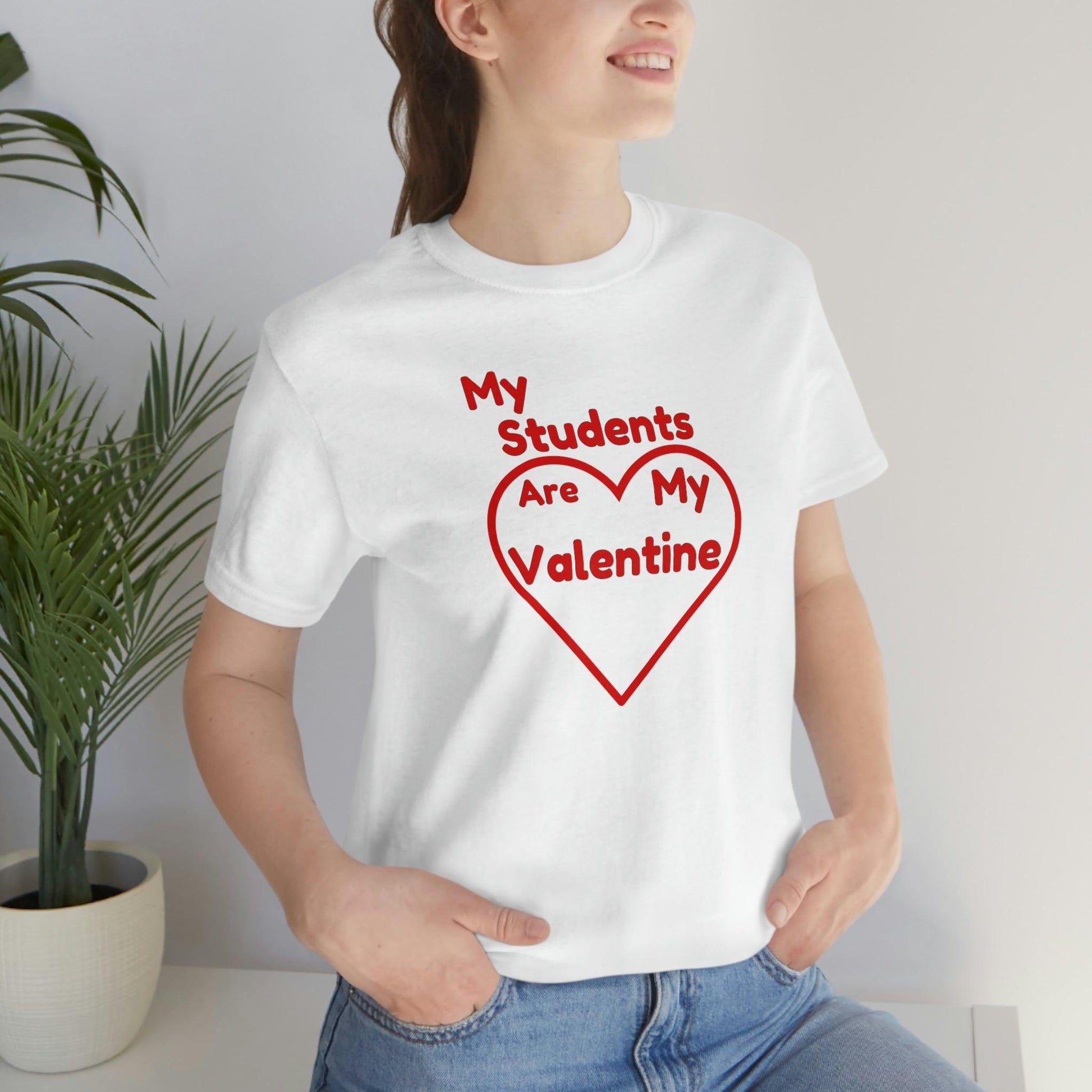 My Students are My Valentine - Teacher Valentine shirt - Giftsmojo
