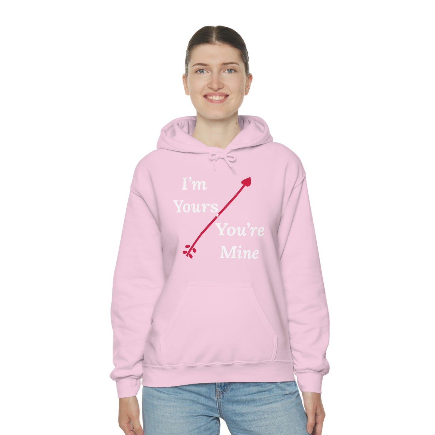 I'm Yours and You're Mine Hooded Sweatshirt