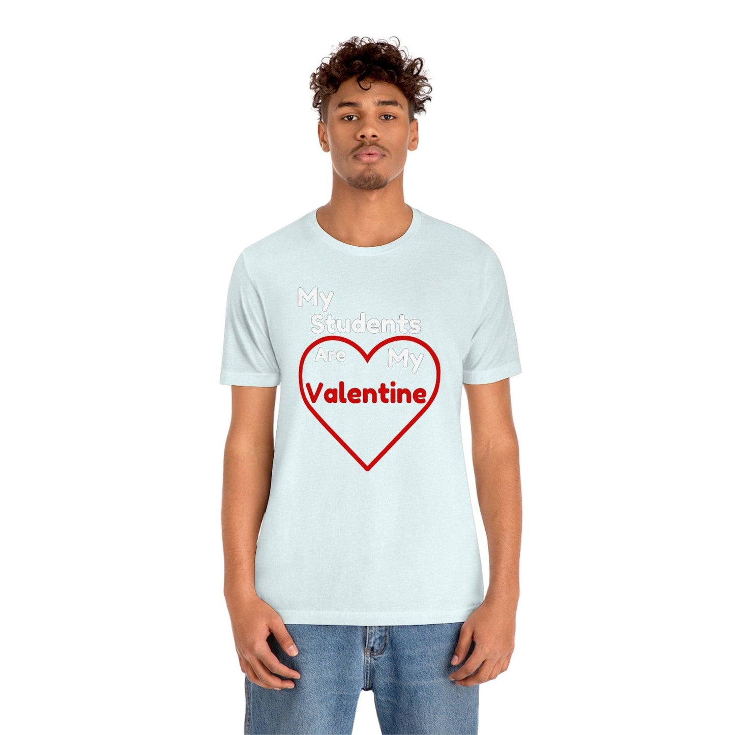 My Students are My Valentine - Gift for teachers - Cute Teacher shirt - Giftsmojo