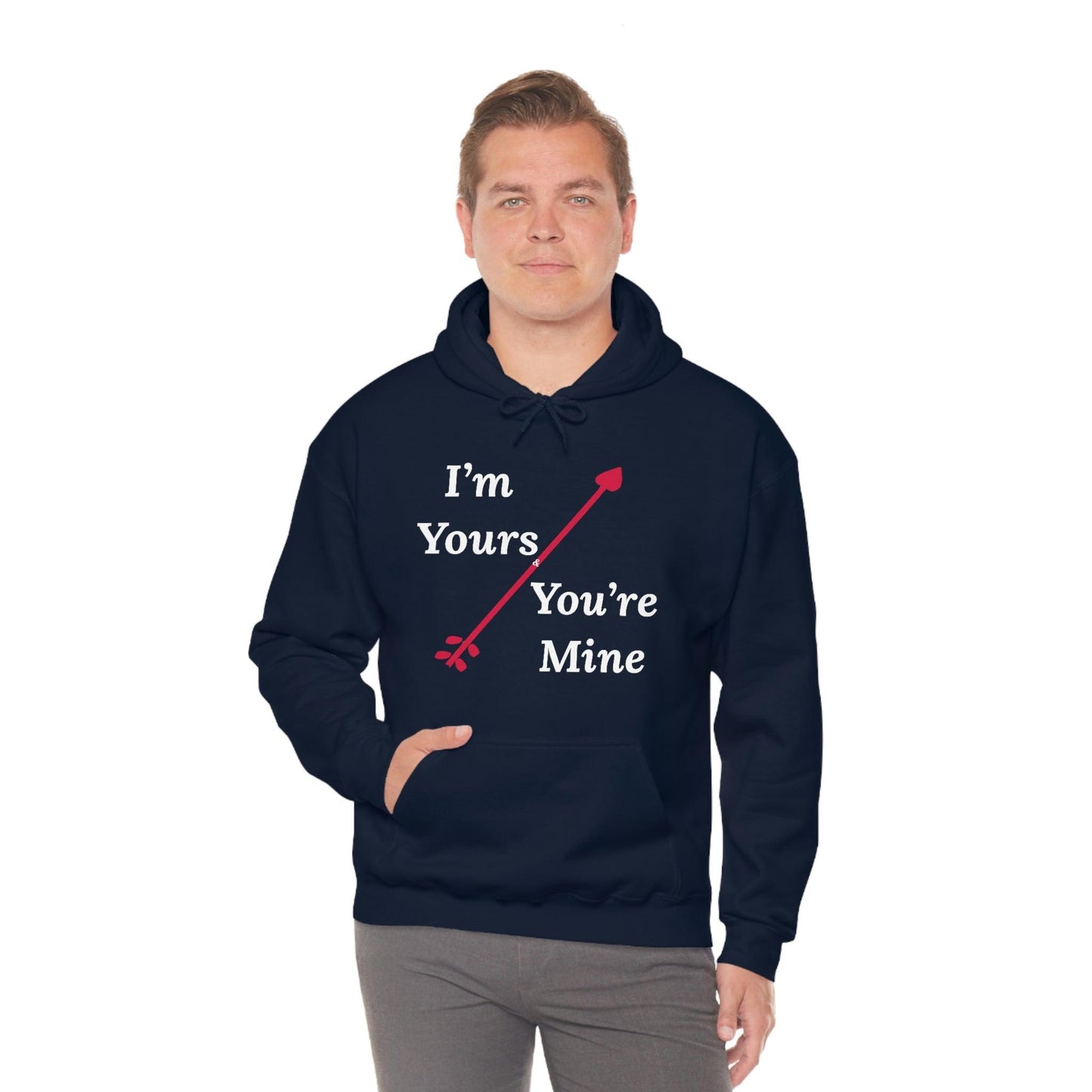 I'm Yours and You're Mine Hooded Sweatshirt