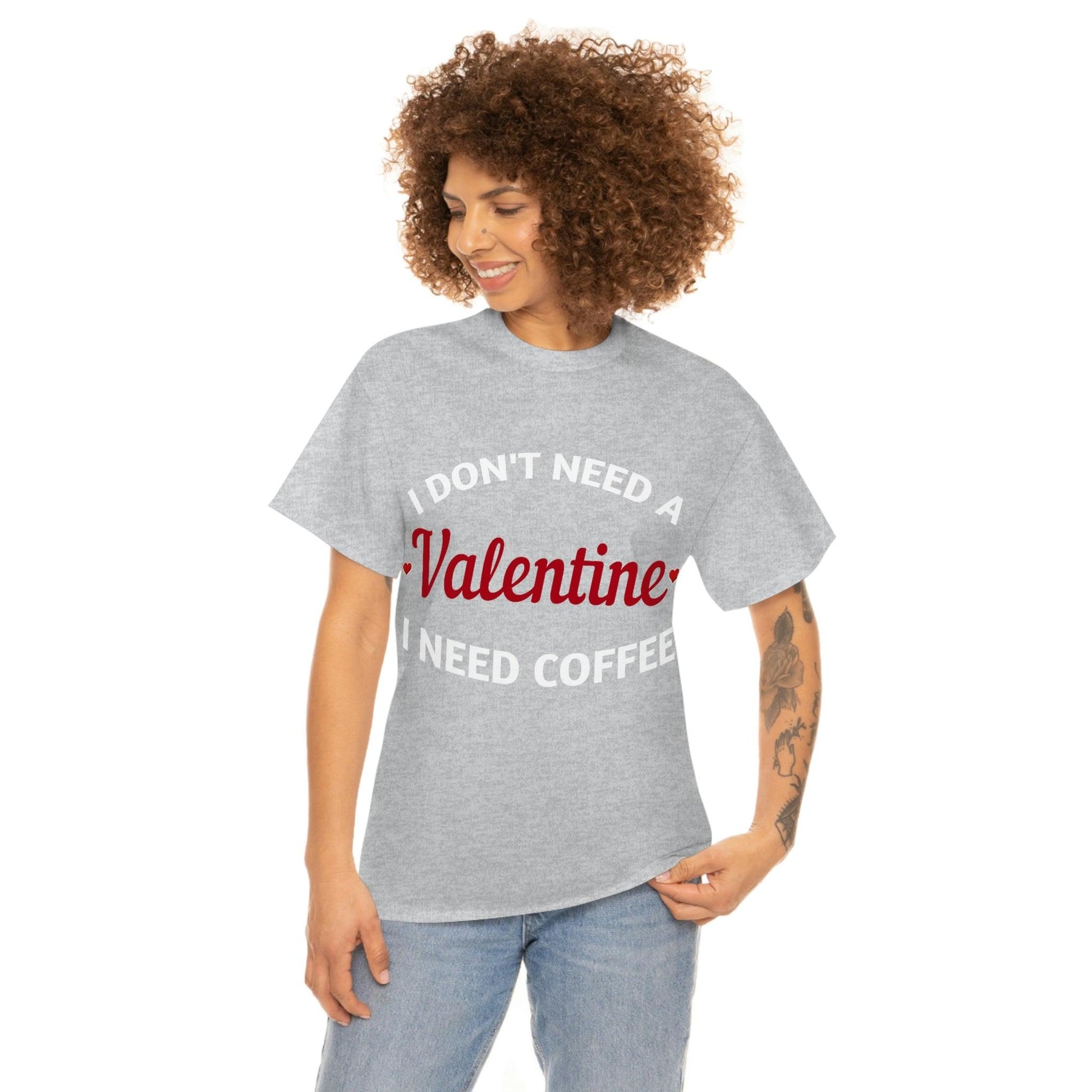 I don't need a Valentine I need Coffee - Giftsmojo