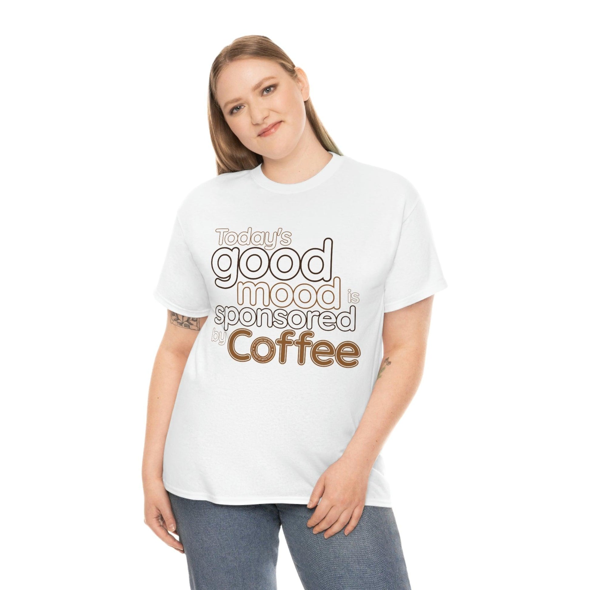 Today's good mood is sponsored by Coffee T-Shirt - Giftsmojo