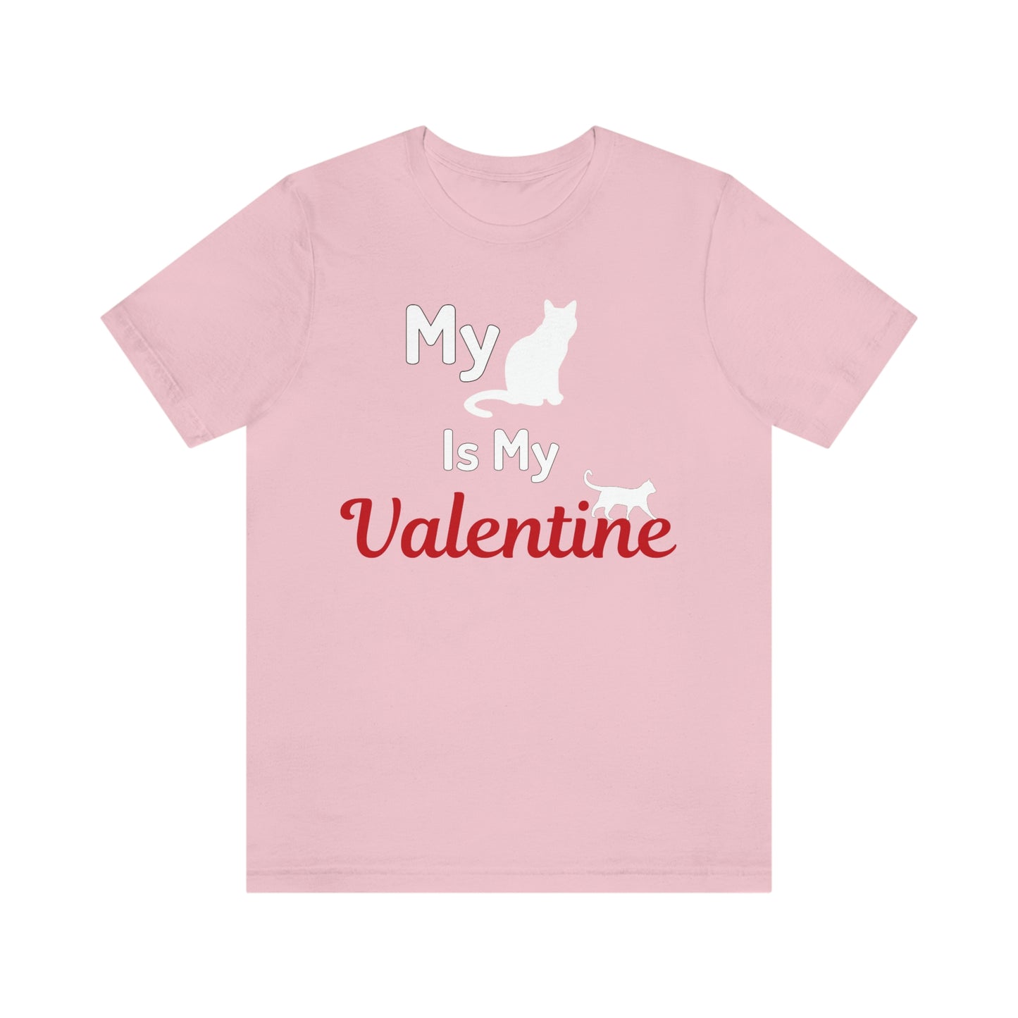 My Cat is My Valentine, Pet lover Valentine shirt - Cute cat lover shirt - gift for cat lovers