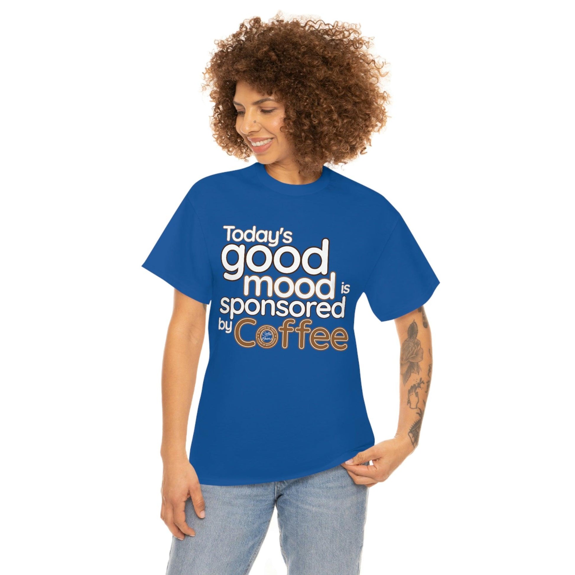 Today's good mood is sponsored by Coffee T-Shirt - Giftsmojo