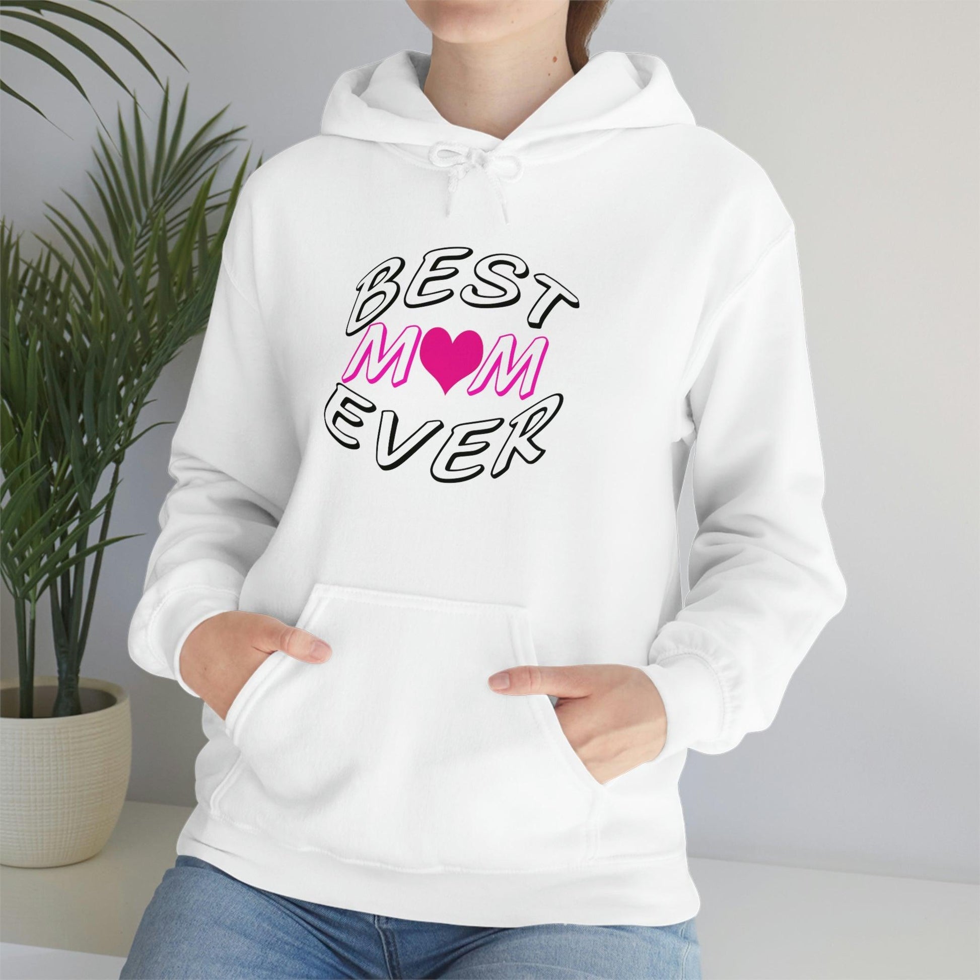 Best Mom Ever Hooded Sweatshirt - Giftsmojo