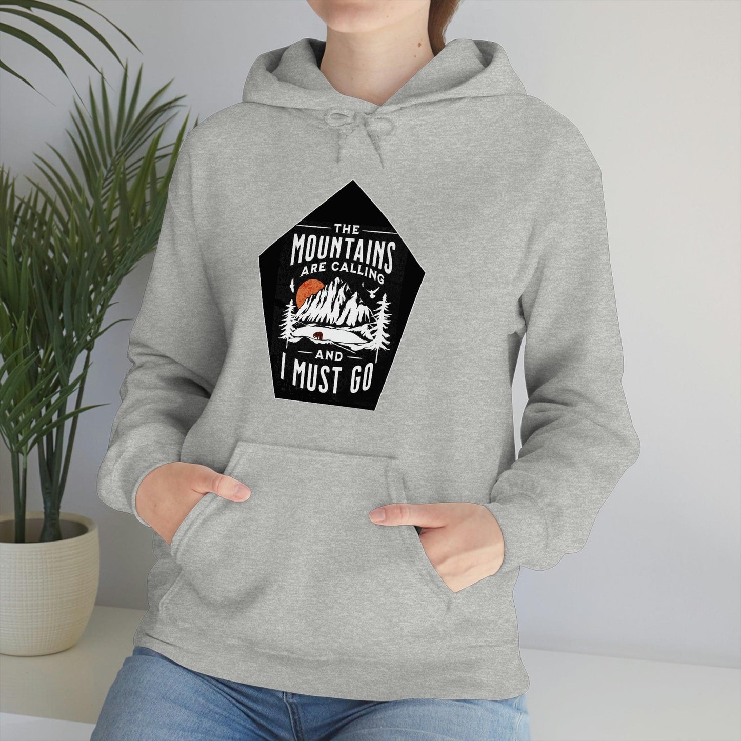 The Mountains are Calling and I Must Go, Hooded Sweatshirt