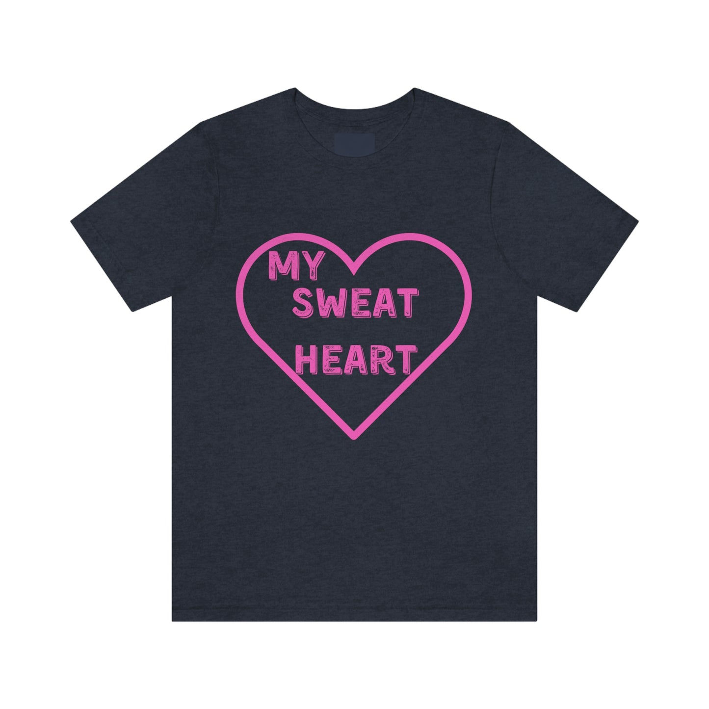 My Sweat Heart - Love shirt - Gift for wife - Gift for Husband - Gift for Girlfriend and Boyfriend - Anniversary gift