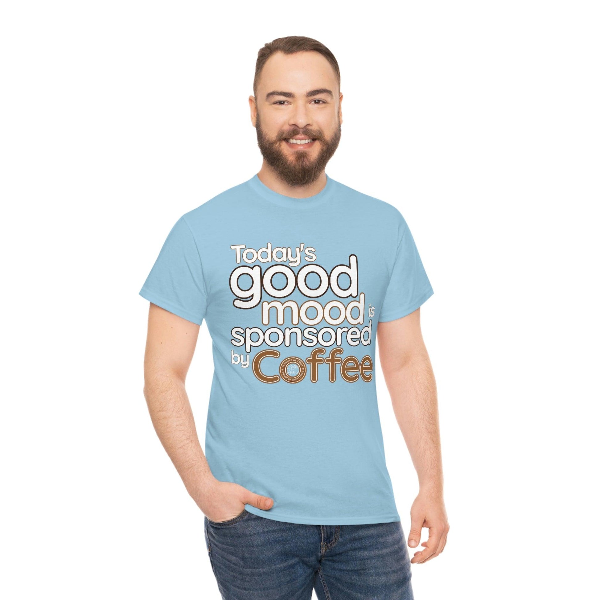 Today's good mood is sponsored by Coffee T-Shirt - Giftsmojo