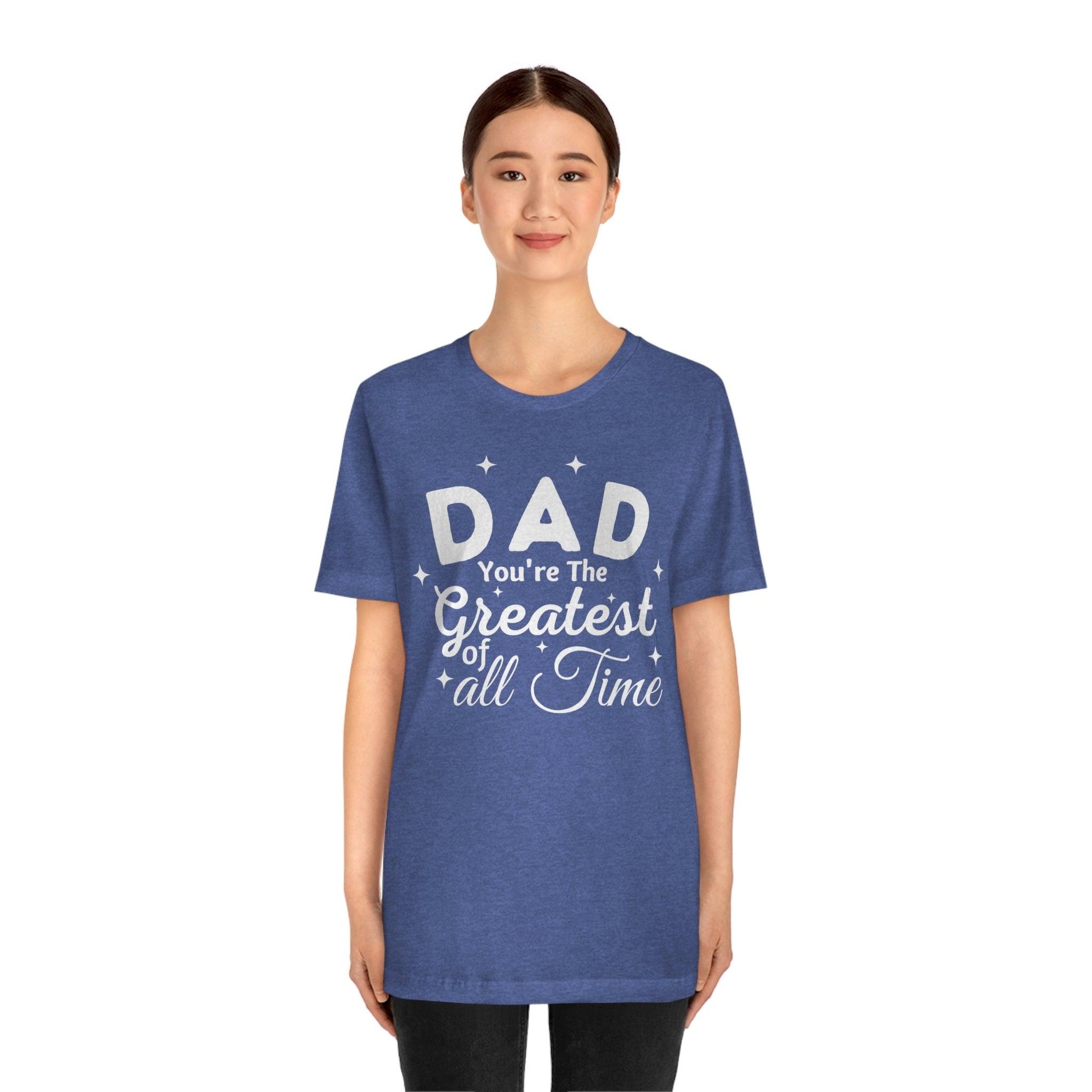 Dad Gift - Best Dad Gift - Dad You're the Greatest of all time Shirt - Dad Shirt - Funny Fathers Gift Dad Birthday Gift - Giftsmojo