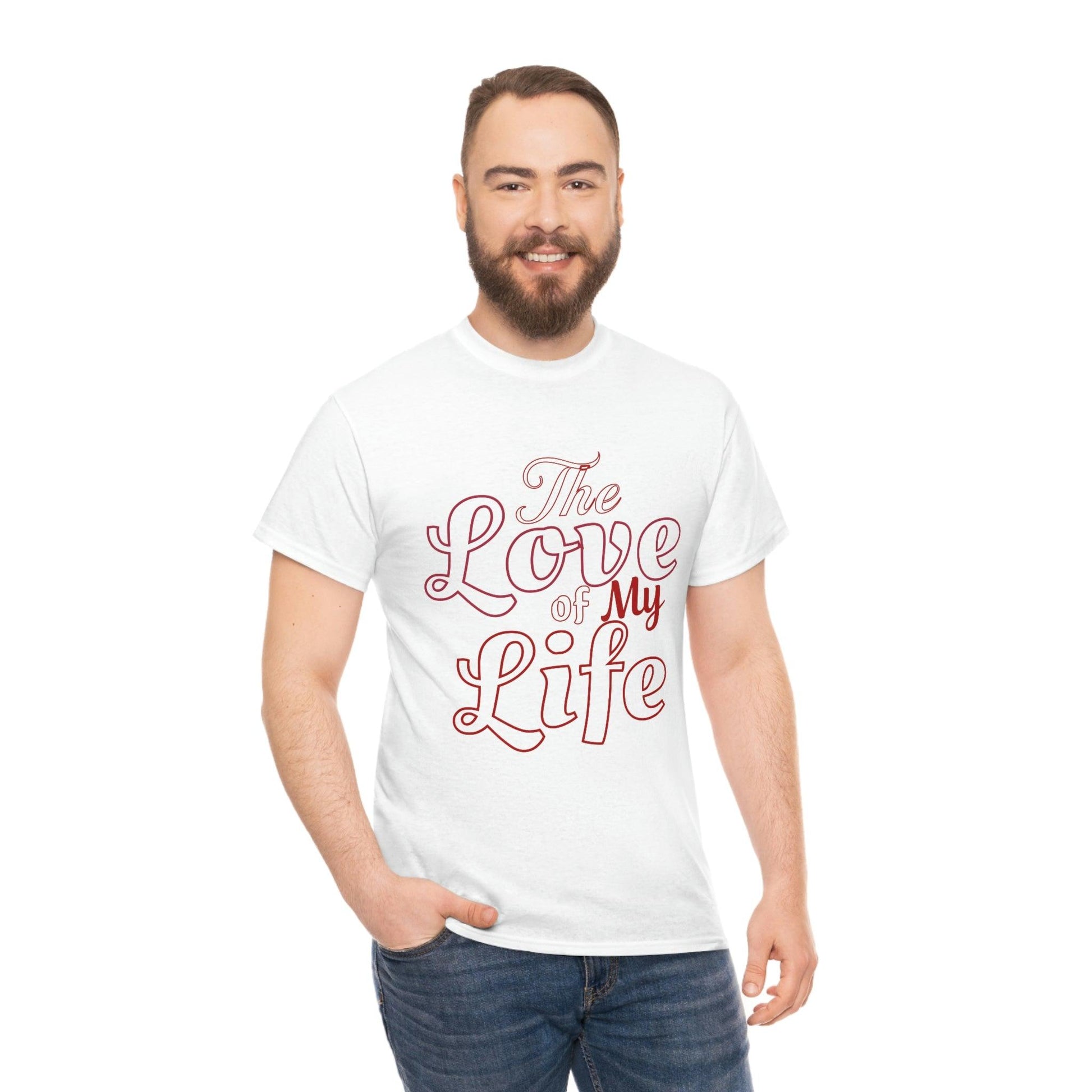 The Love of My Life Tee - Giftsmojo