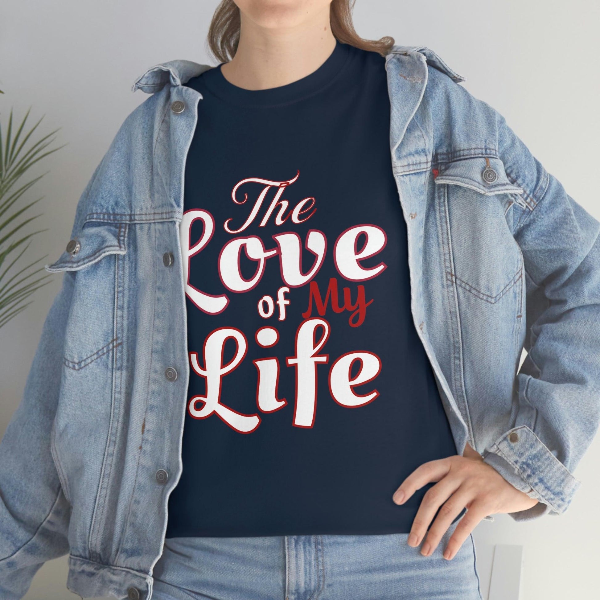 The Love of My Life Tee - Giftsmojo