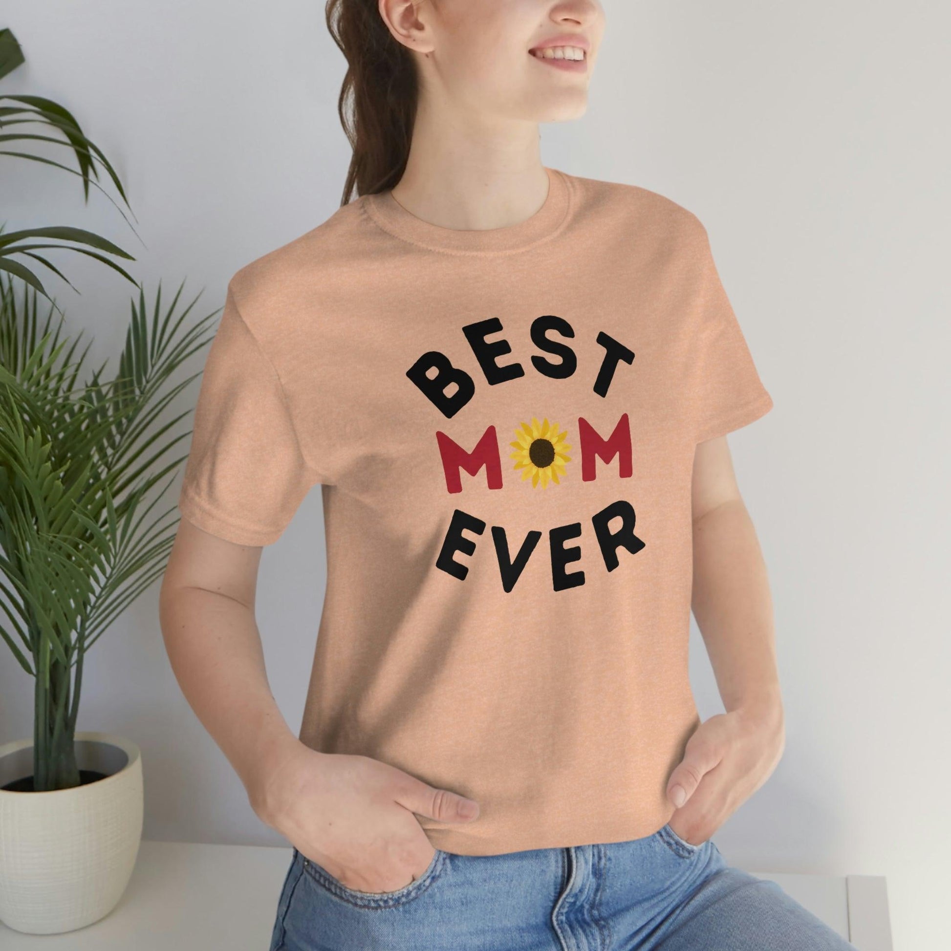 Best Mom Ever Shirt, Mothers day shirt, gift for mom, Mom birthday gift, Mothers day t shirts, Mothers shirts, Best mothers day gifta - Giftsmojo