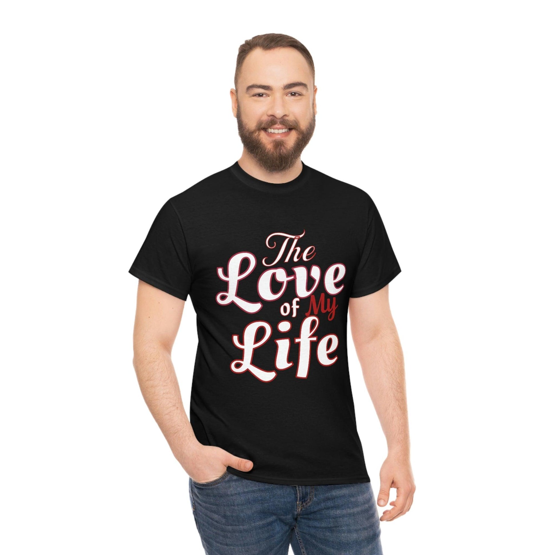 The Love of My Life Tee - Giftsmojo