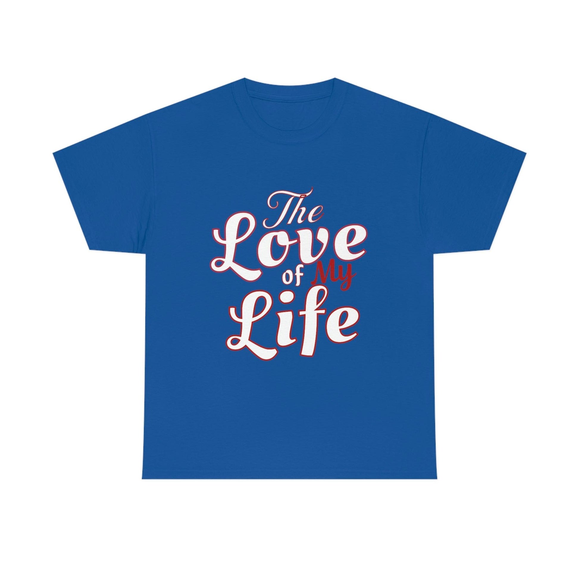 The Love of My Life Tee - Giftsmojo