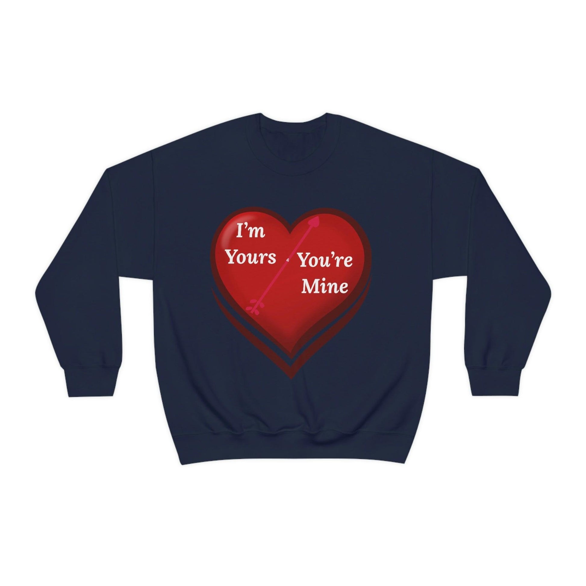 I'm Yours and You're Mine Heart Sweatshirt - Giftsmojo