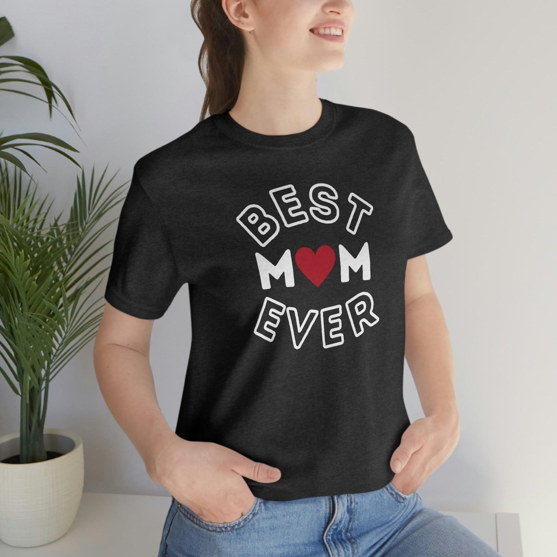 Best Mom Ever Shirt, Mothers day shirt, gift for mom, Mom birthday gift, Mothers day t shirts, Mothers shirts, Best mothers day gifta - Giftsmojo