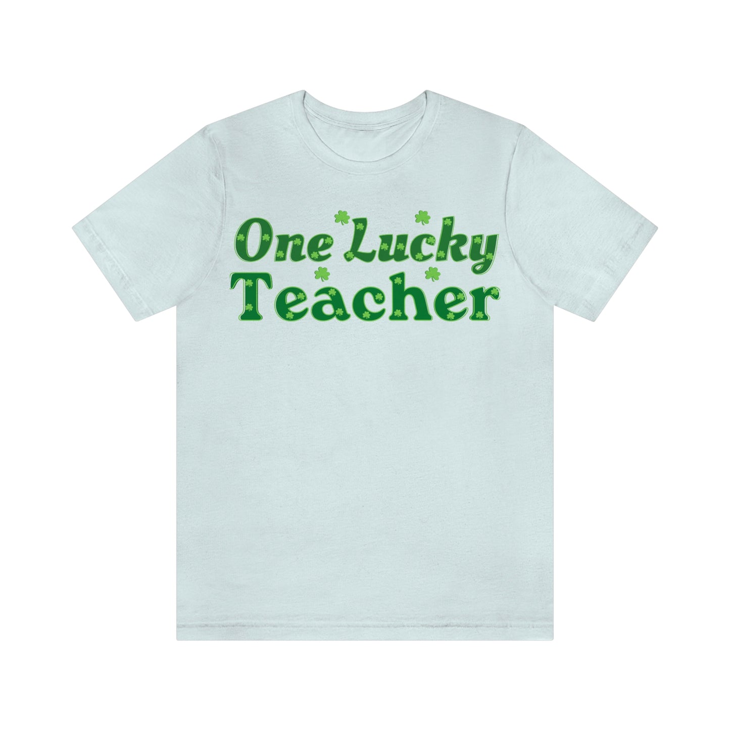 One Lucky Teacher Shirt feeling Lucky St Patrick's Day shirt - Funny St Paddy's day Funny Shirt