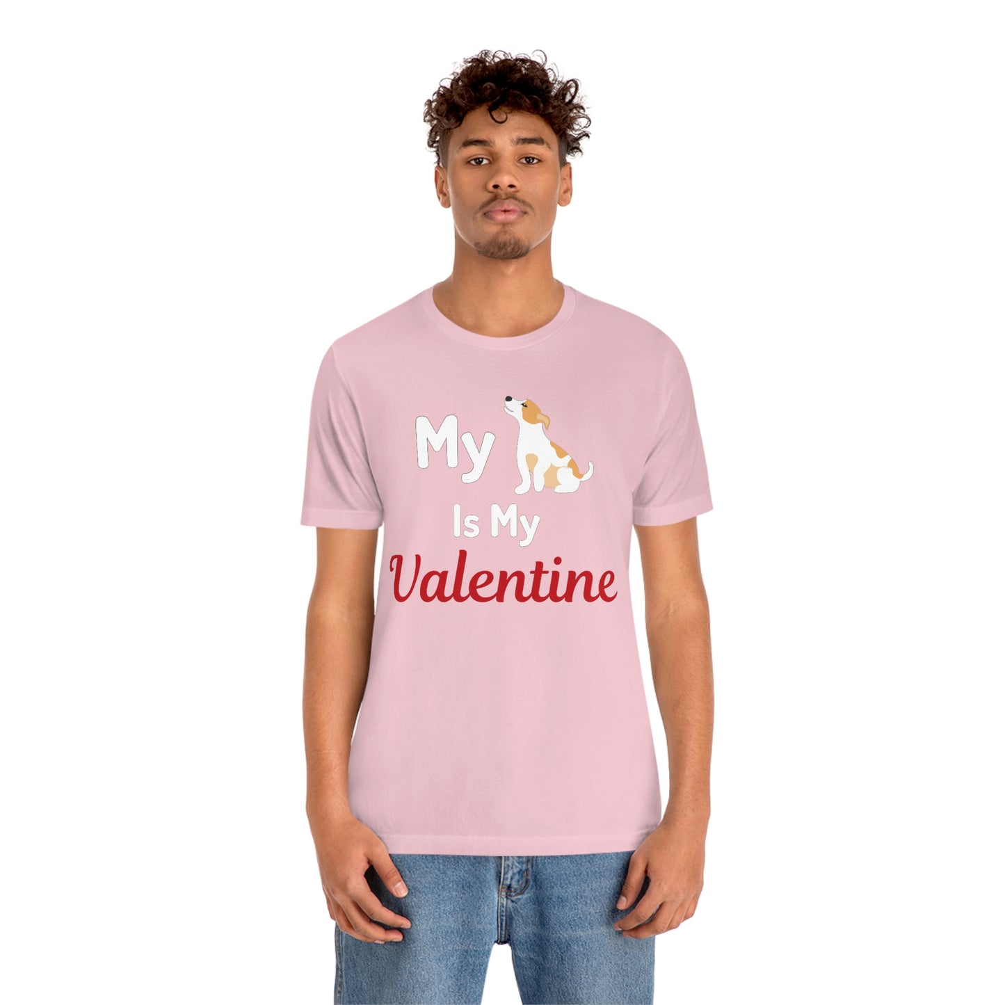 My Dog is My Valentine, Pet lover Valentine shirt - Dog lover gift - gift for pet lovers