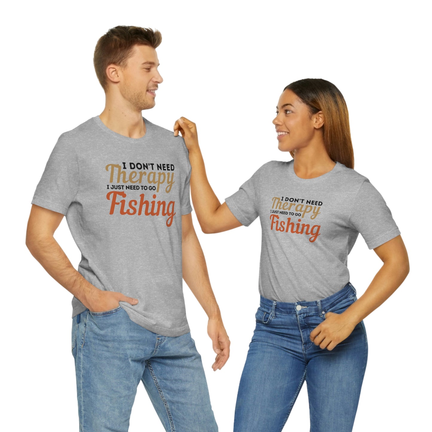 I don't need therapy I just need to go Fishing, fishing shirt, dad shirt, dad gift, gift for outdoor lover, fishing gift nature lover shirt