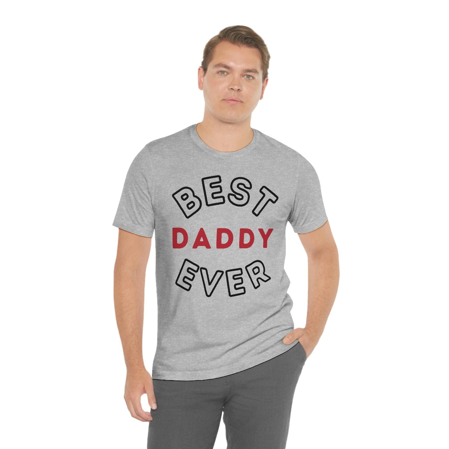 Dad Gift - Best Dad Gift - Best Daddy Ever Shirt -Dad Shirt - Funny Fathers Gift - Husband Gift - Funny Dad Tshirt - Dad Birthday Gift